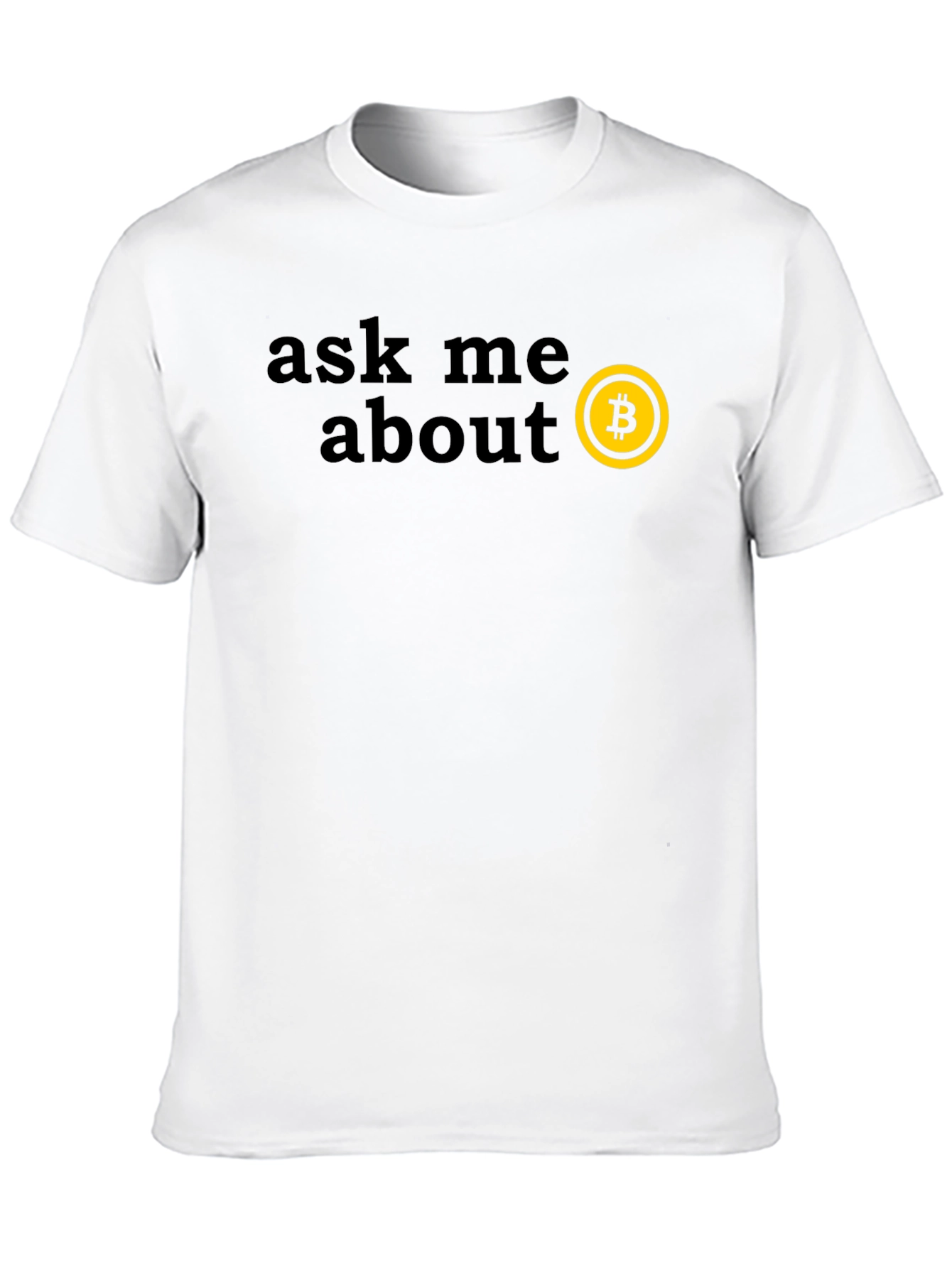 Ask Me About Bitcoin T-Shirt