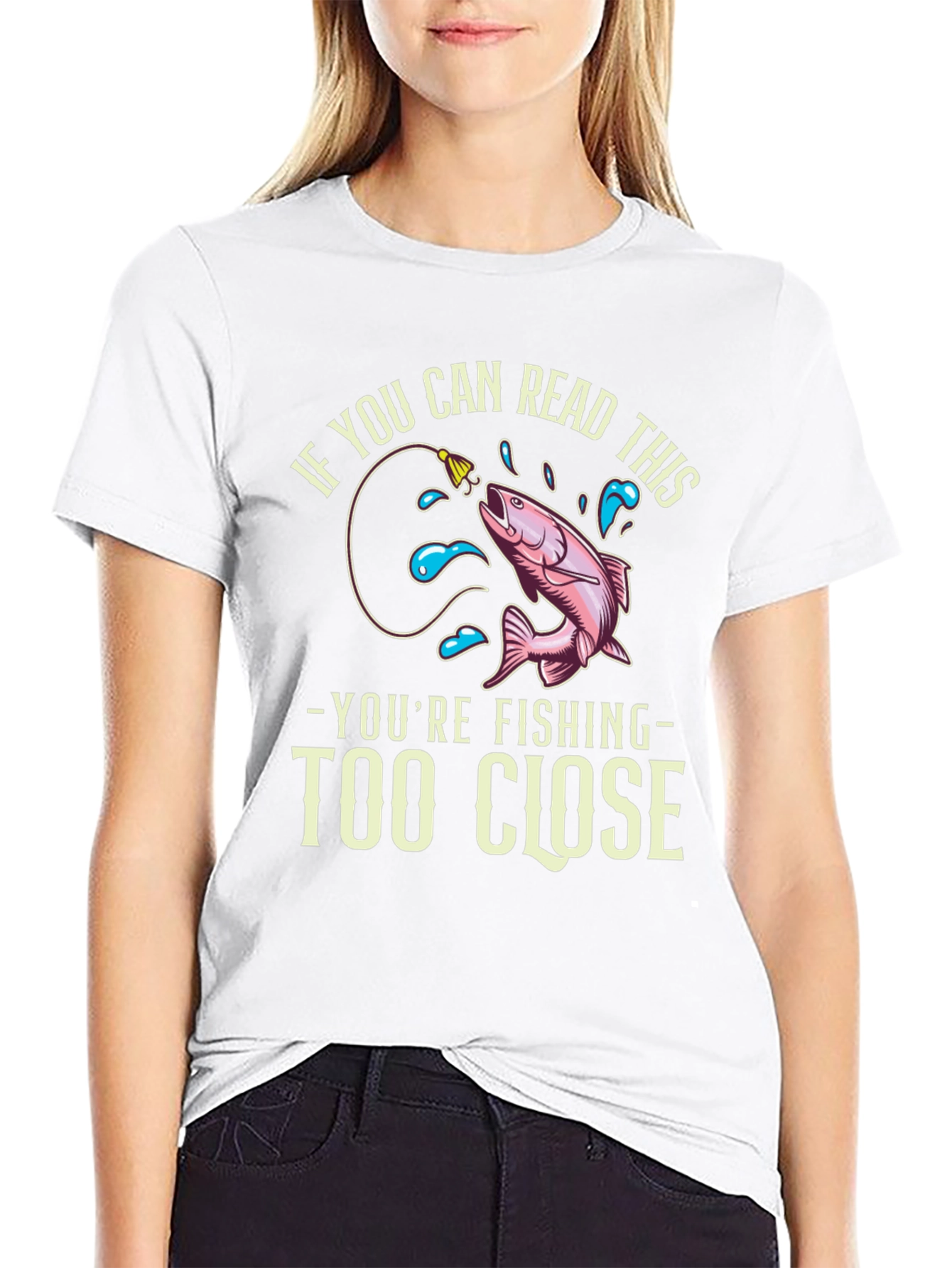 Funny Fishing T-Shirt - Read This Youre Too Close!