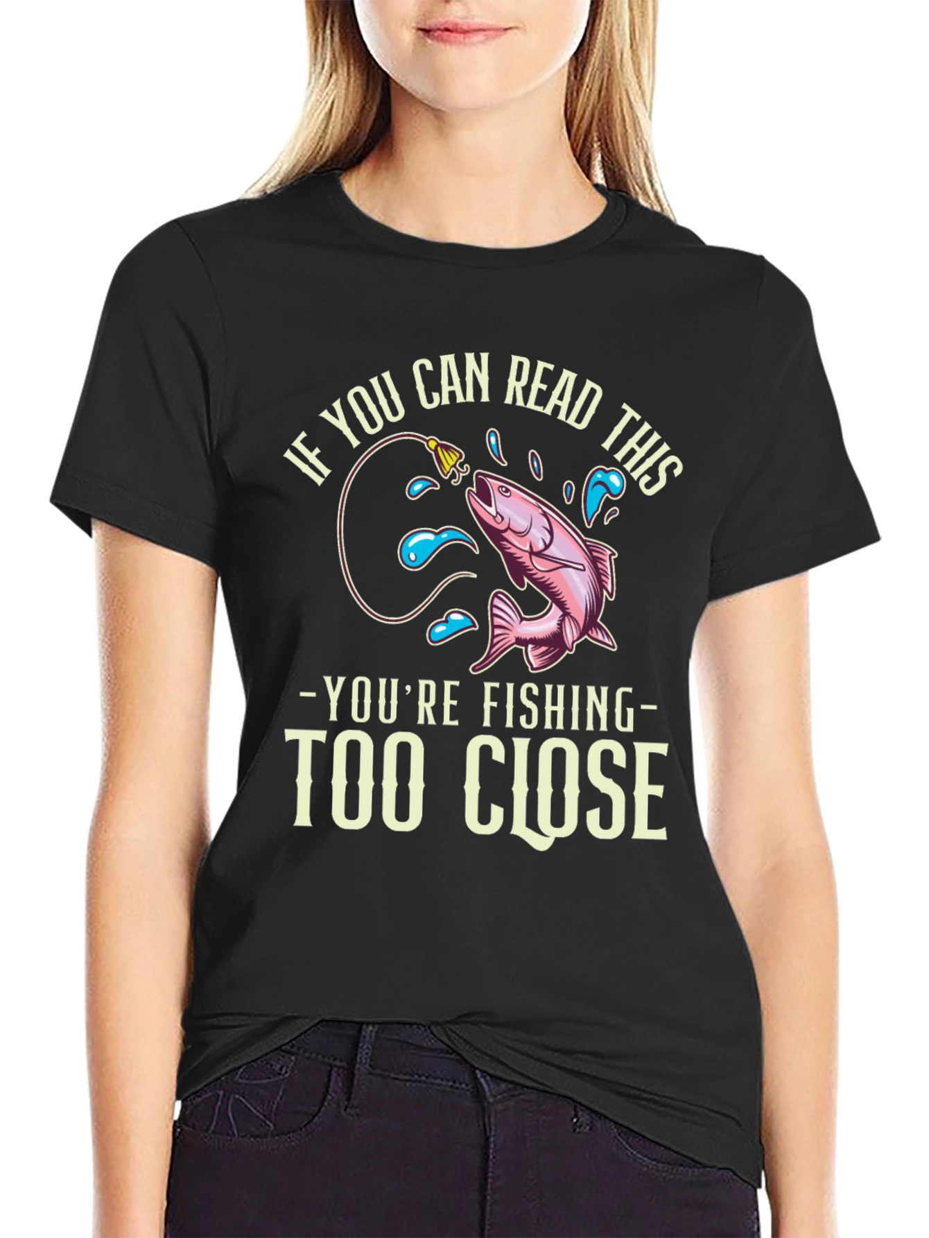 Funny Fishing T-Shirt - Read This Youre Too Close!