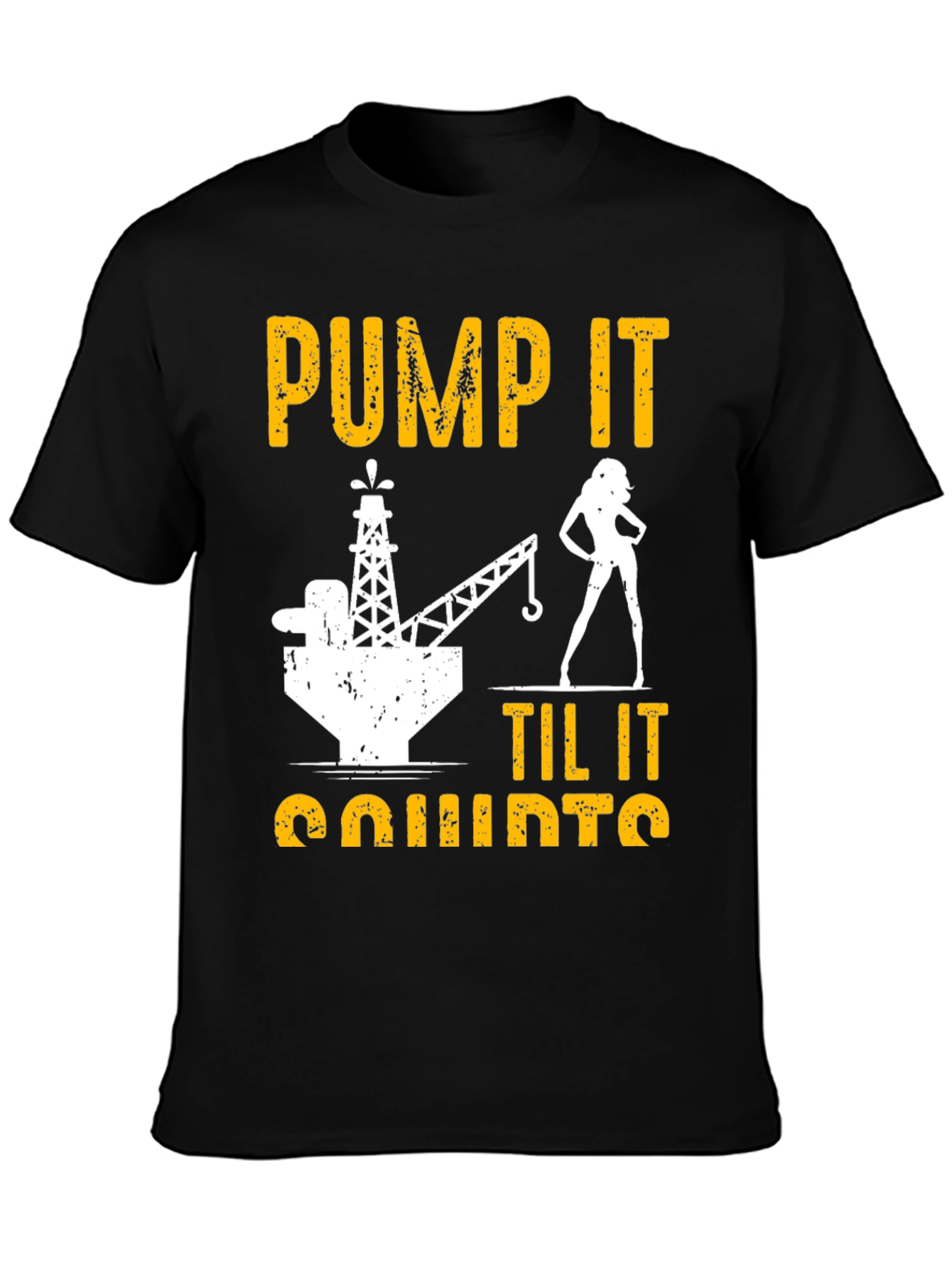 Pump It Til It Quirts Black T-Shirt