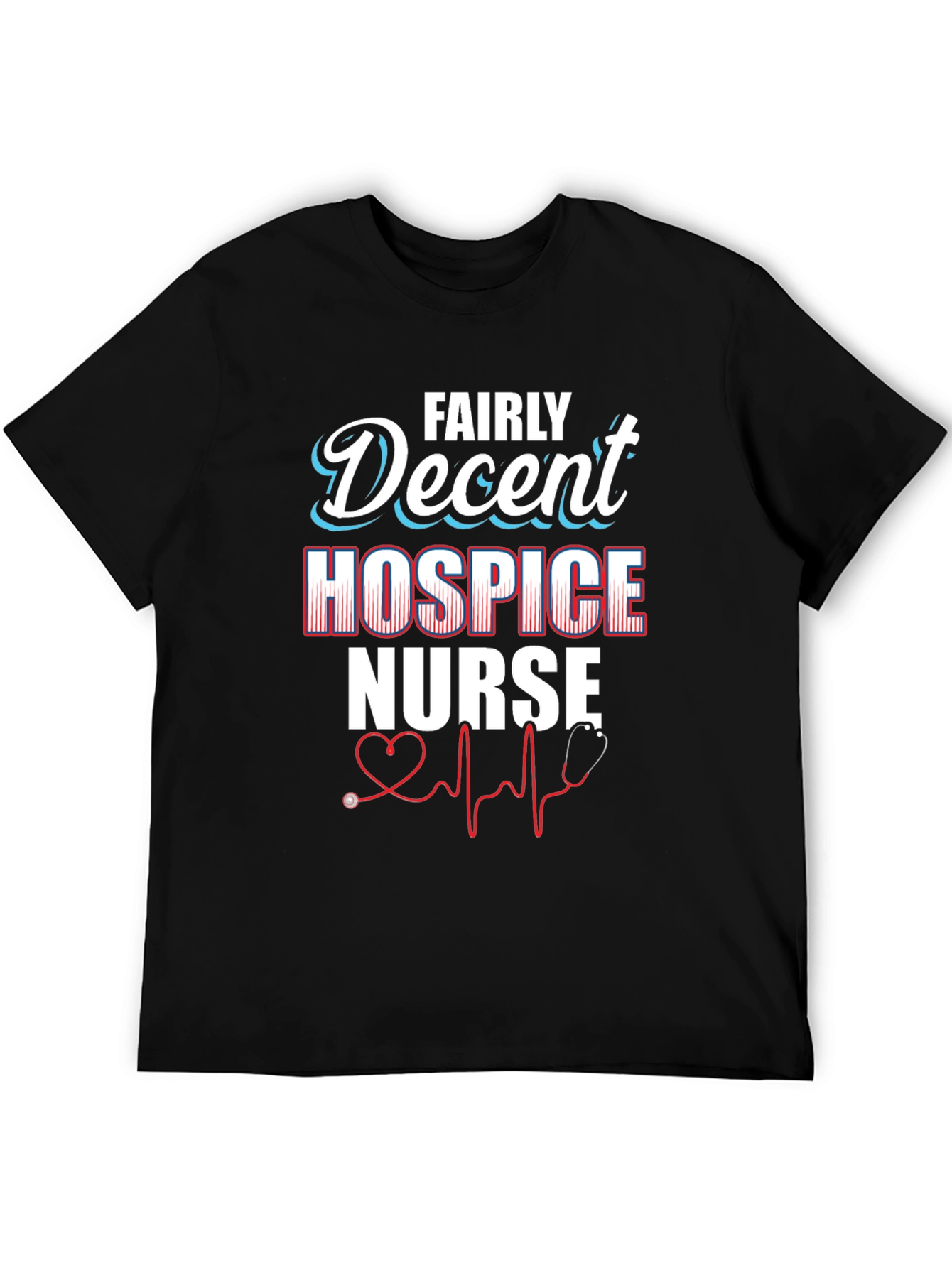 Fairly Decent Hospice Nurse T-Shirt