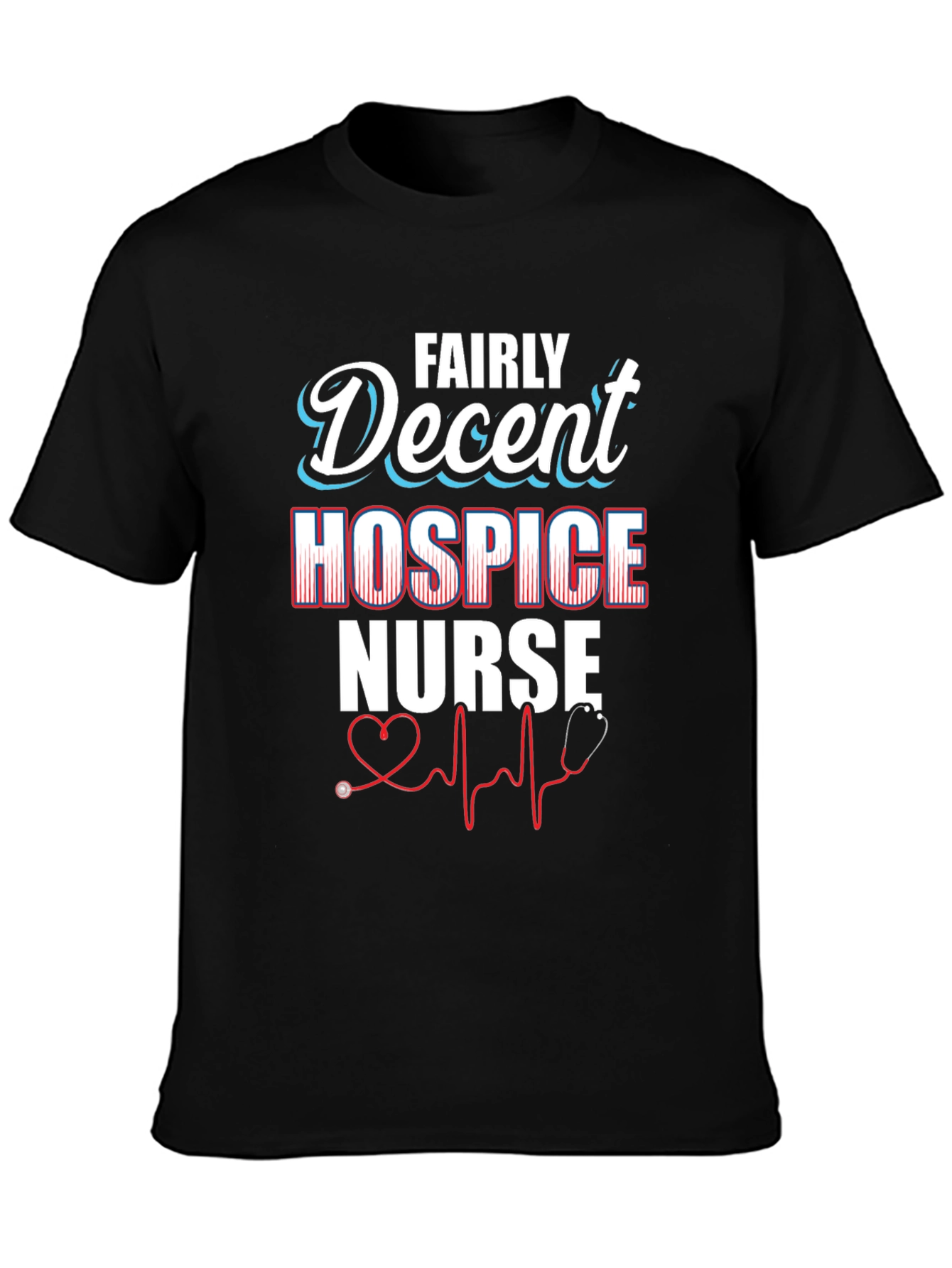 Fairly Decent Hospice Nurse T-Shirt