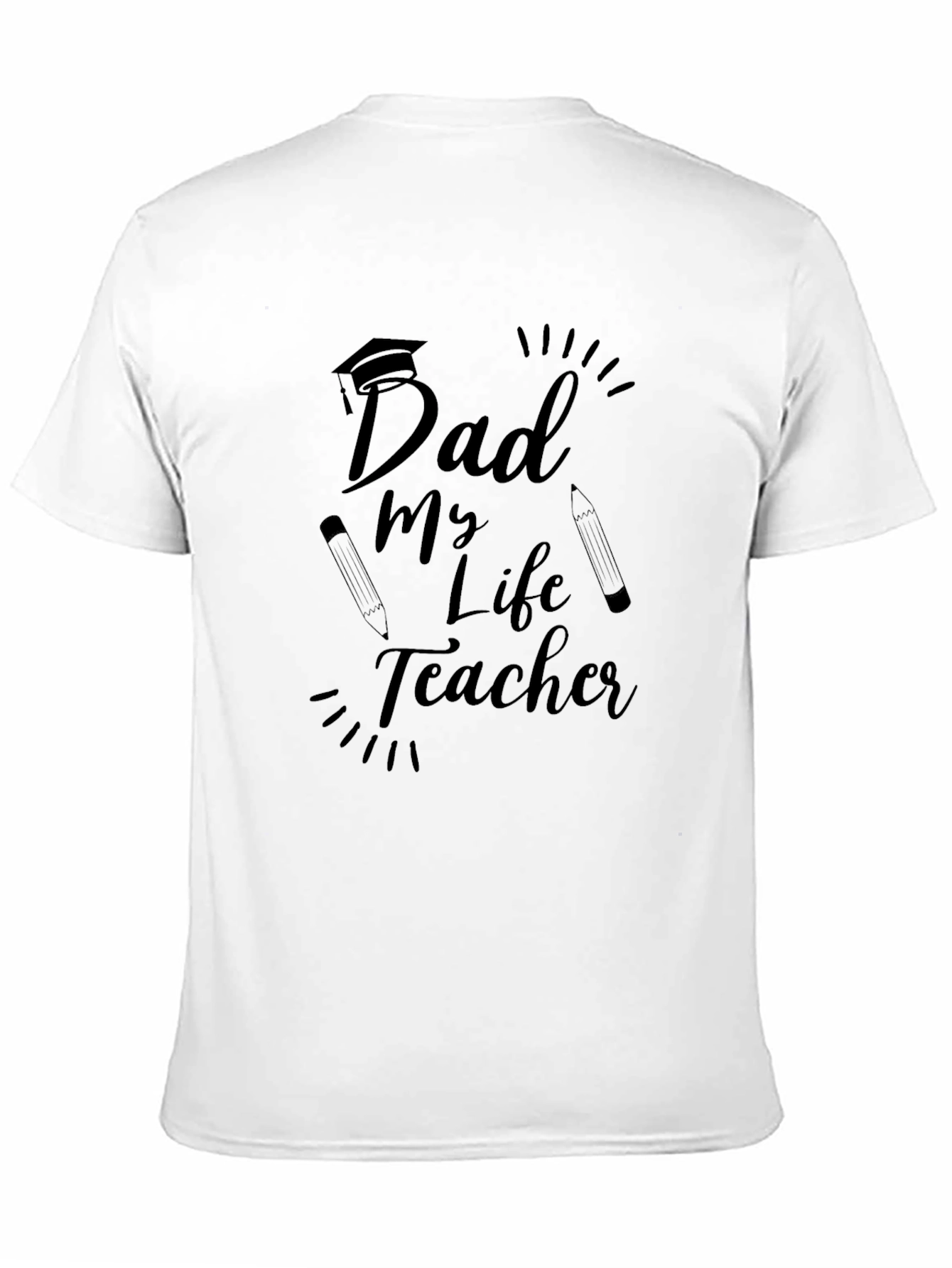 Dad My Life Teacher Graphic T-Shirt
