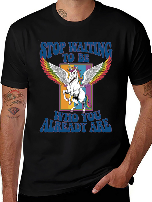 Unicorn Graphic T-Shirt - Stop Waiting to Be You