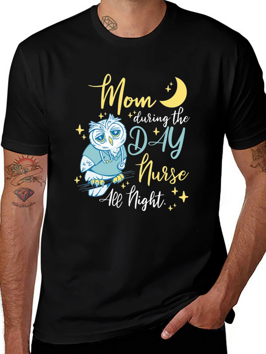 Mom Day Nurse Night Owl T-Shirt - Soft Cotton Blend