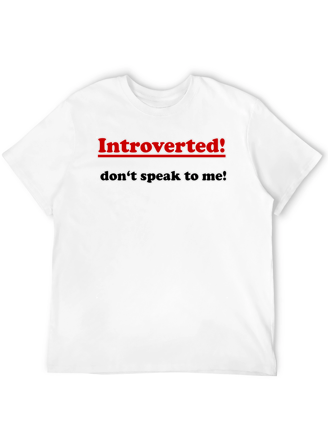 Introverted! Dont Speak to Me T-Shirt