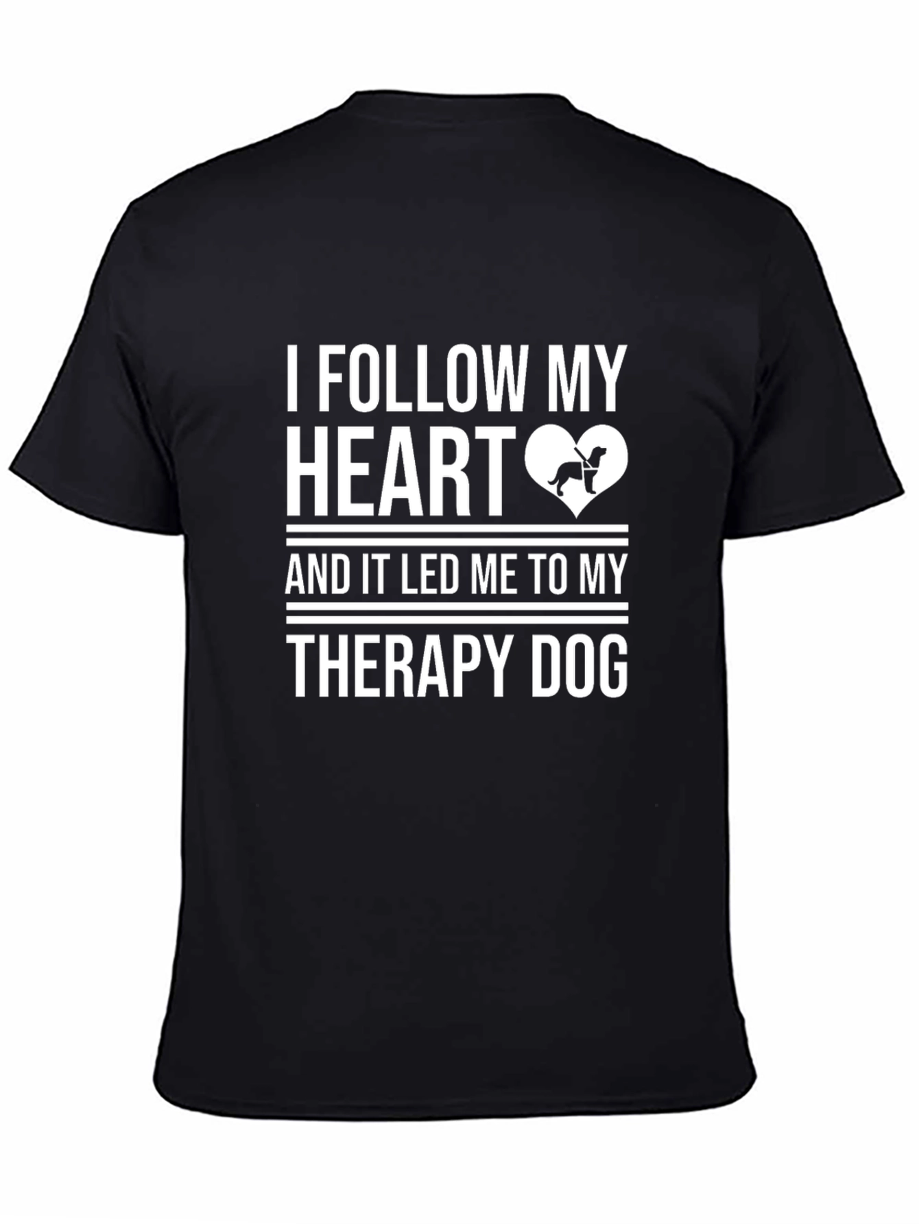 Therapy Dog T-Shirt: I Follow My Heart