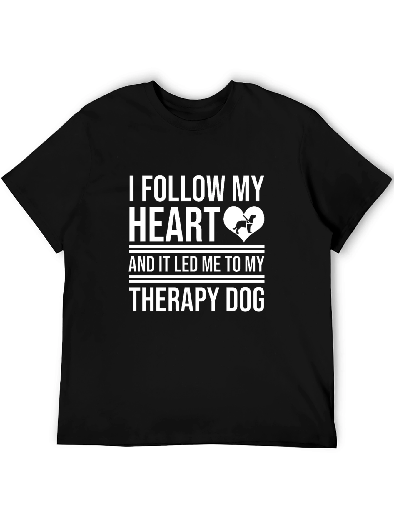 Therapy Dog T-Shirt: I Follow My Heart