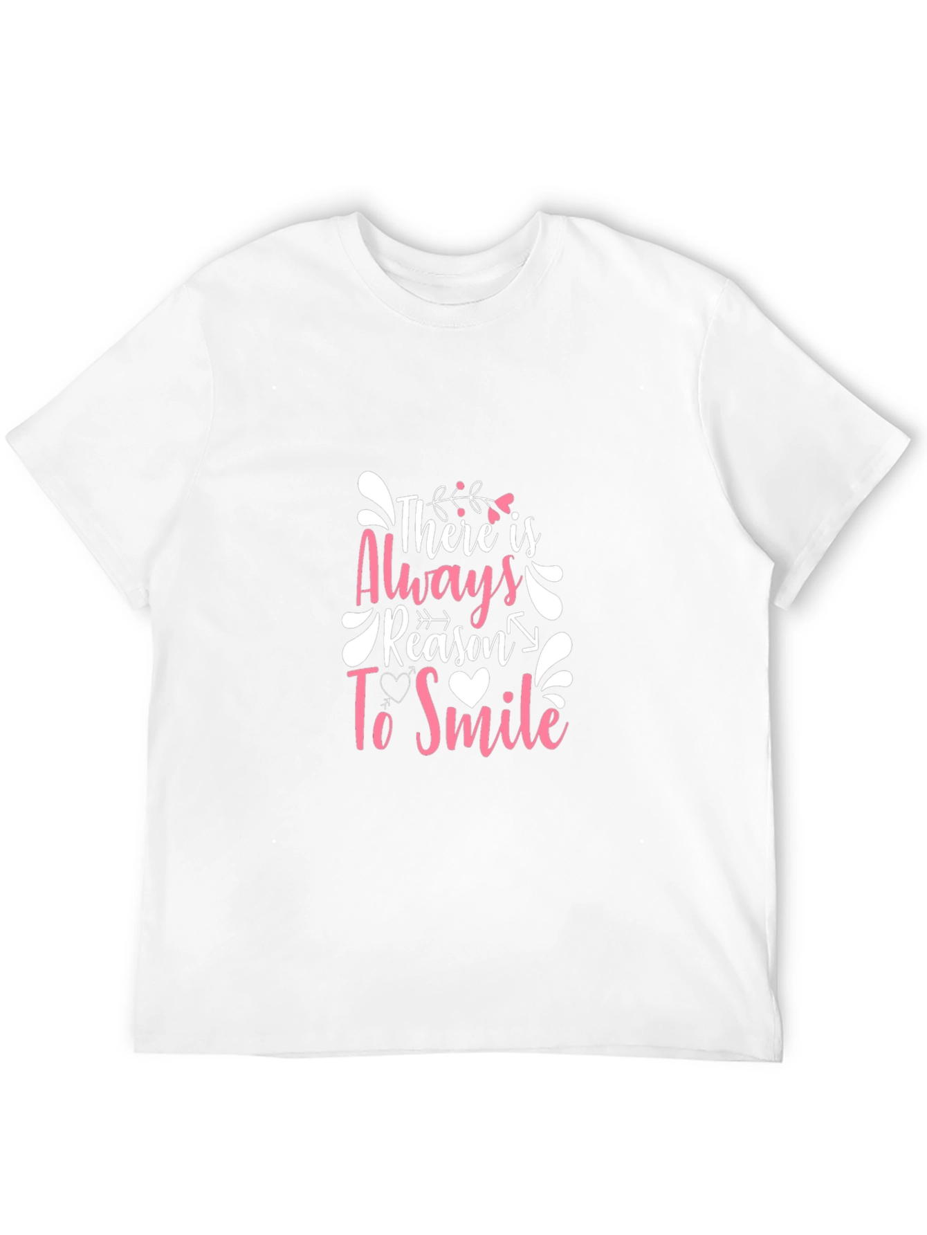 There Is Always Reason To Smile Graphic T-Shirt