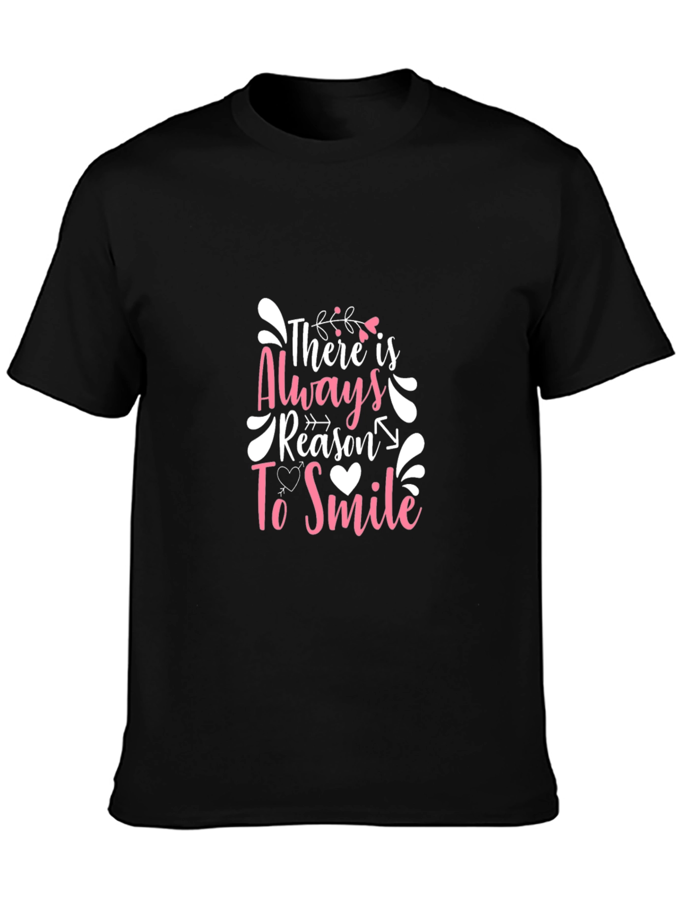 There Is Always Reason To Smile Graphic T-Shirt