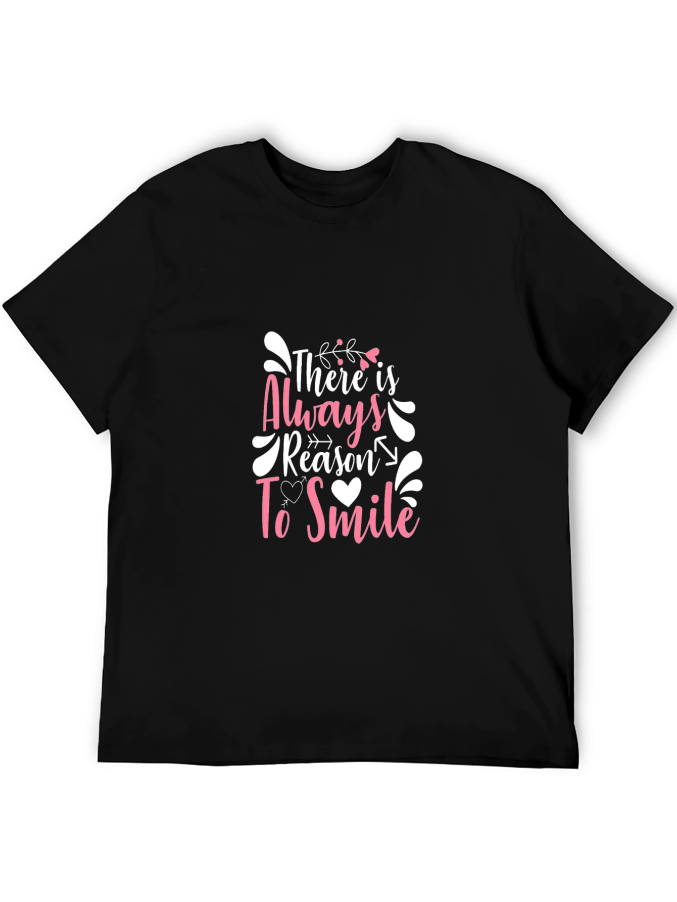 There Is Always Reason To Smile Graphic T-Shirt