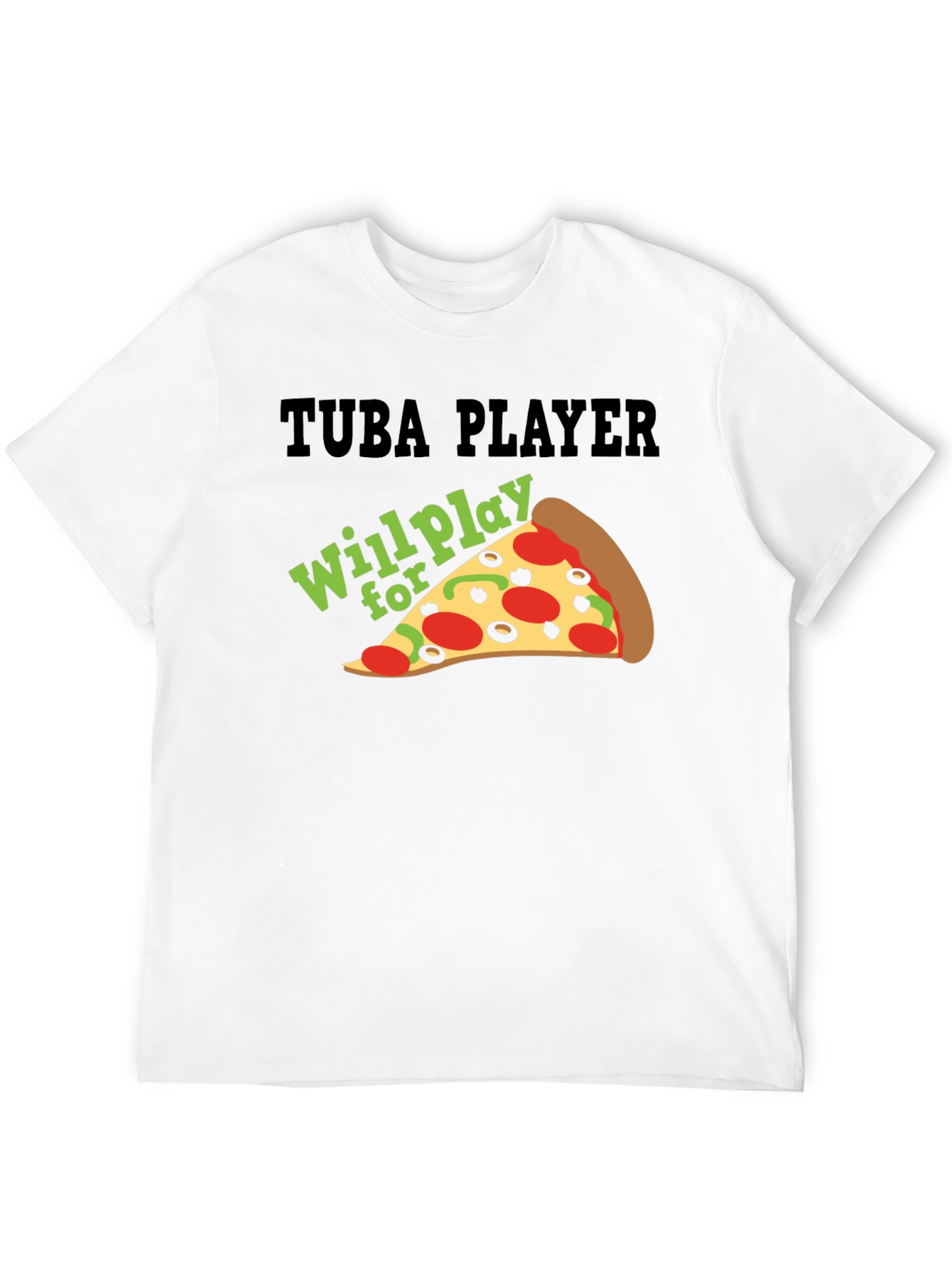 Tuba Player Will Play For Pizza Black T-Shirt