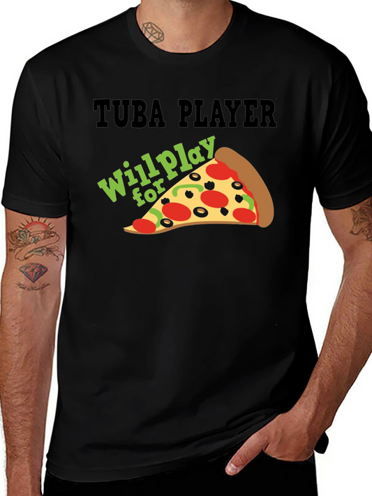 Tuba Player Will Play For Pizza Black T-Shirt