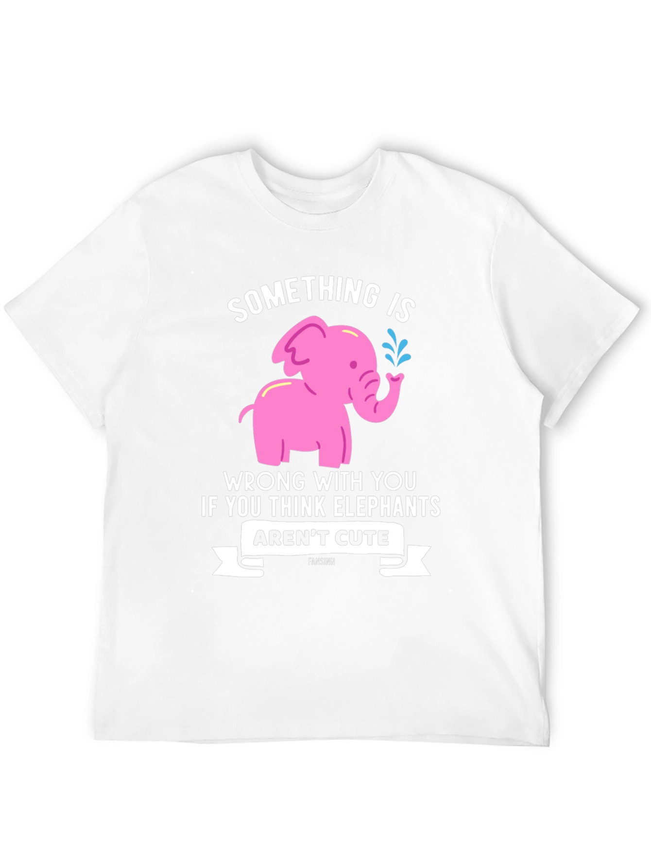Elephant Lover T-Shirt - Something is Wrong With You