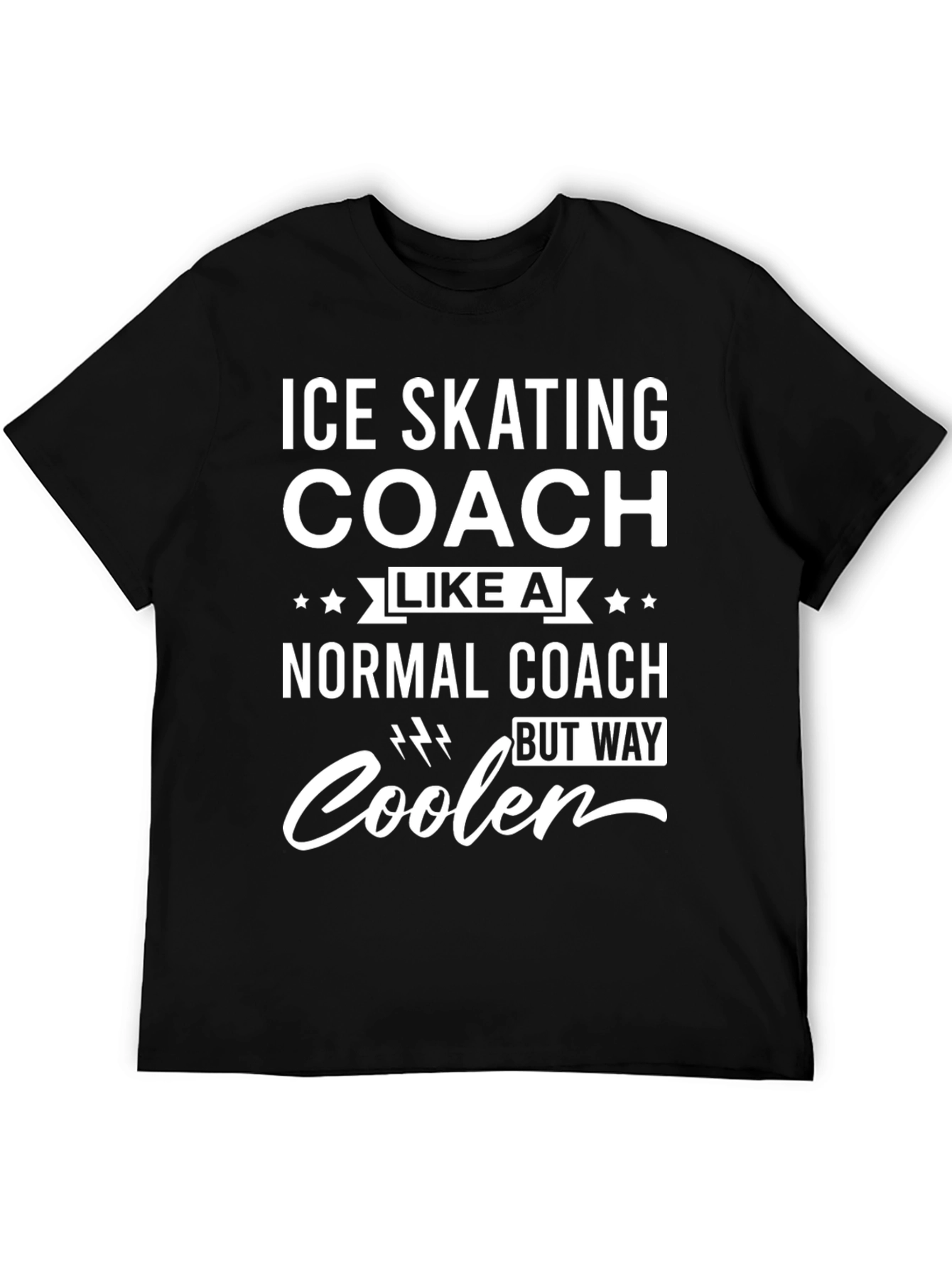 Ice Skating Coach T-Shirt - Cooler Than Normal!