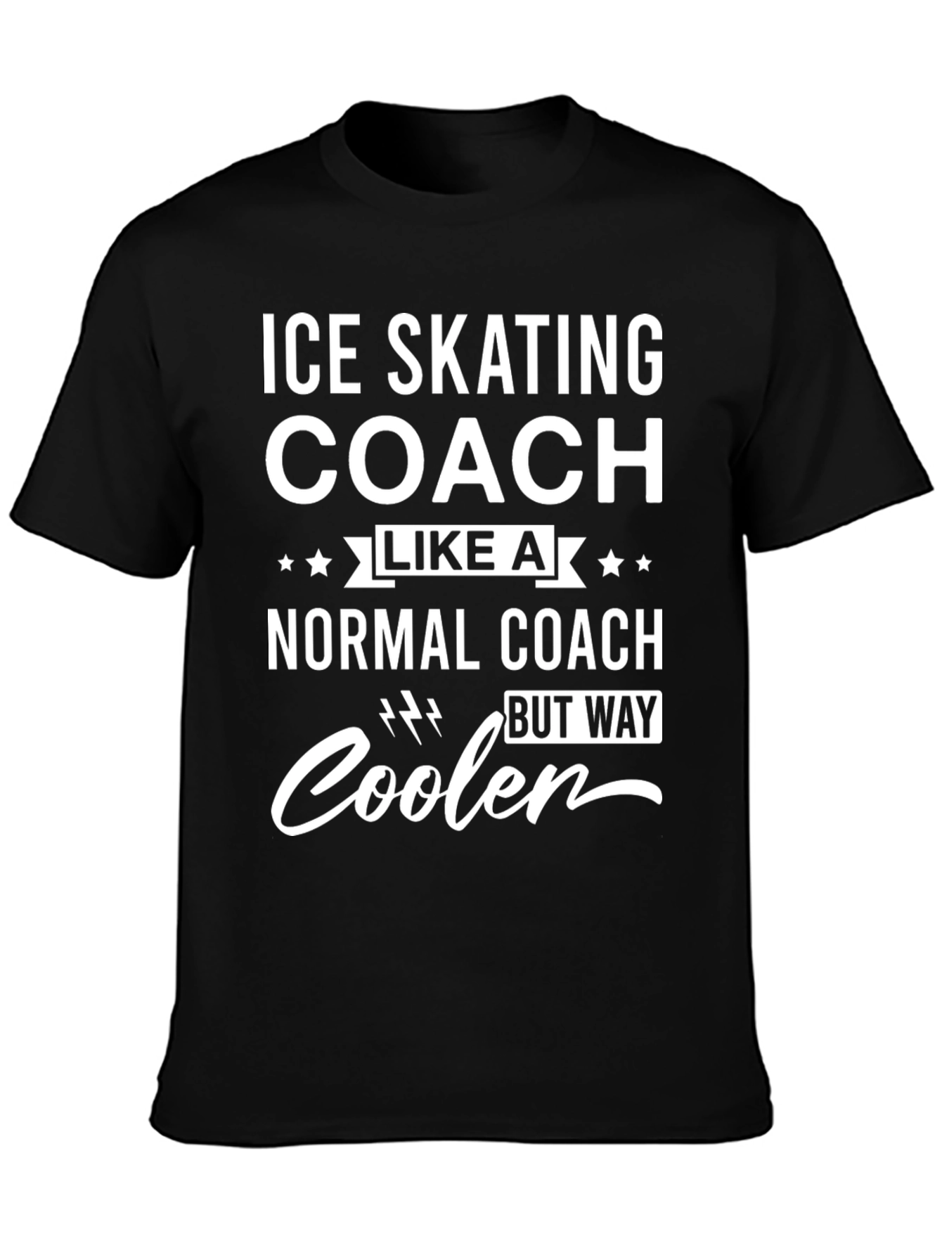 Ice Skating Coach T-Shirt - Cooler Than Normal!