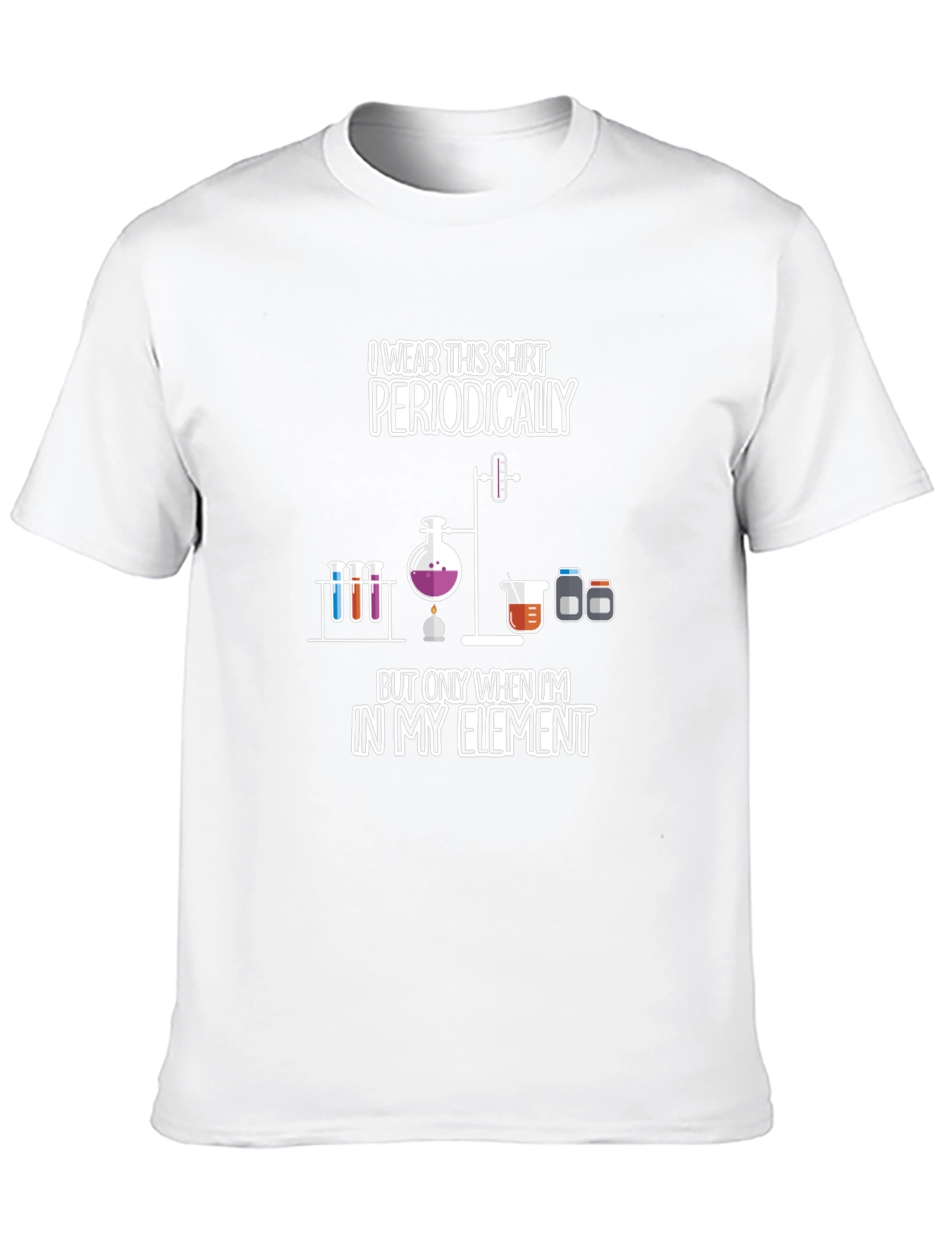 Periodically In My Element Science T-Shirt