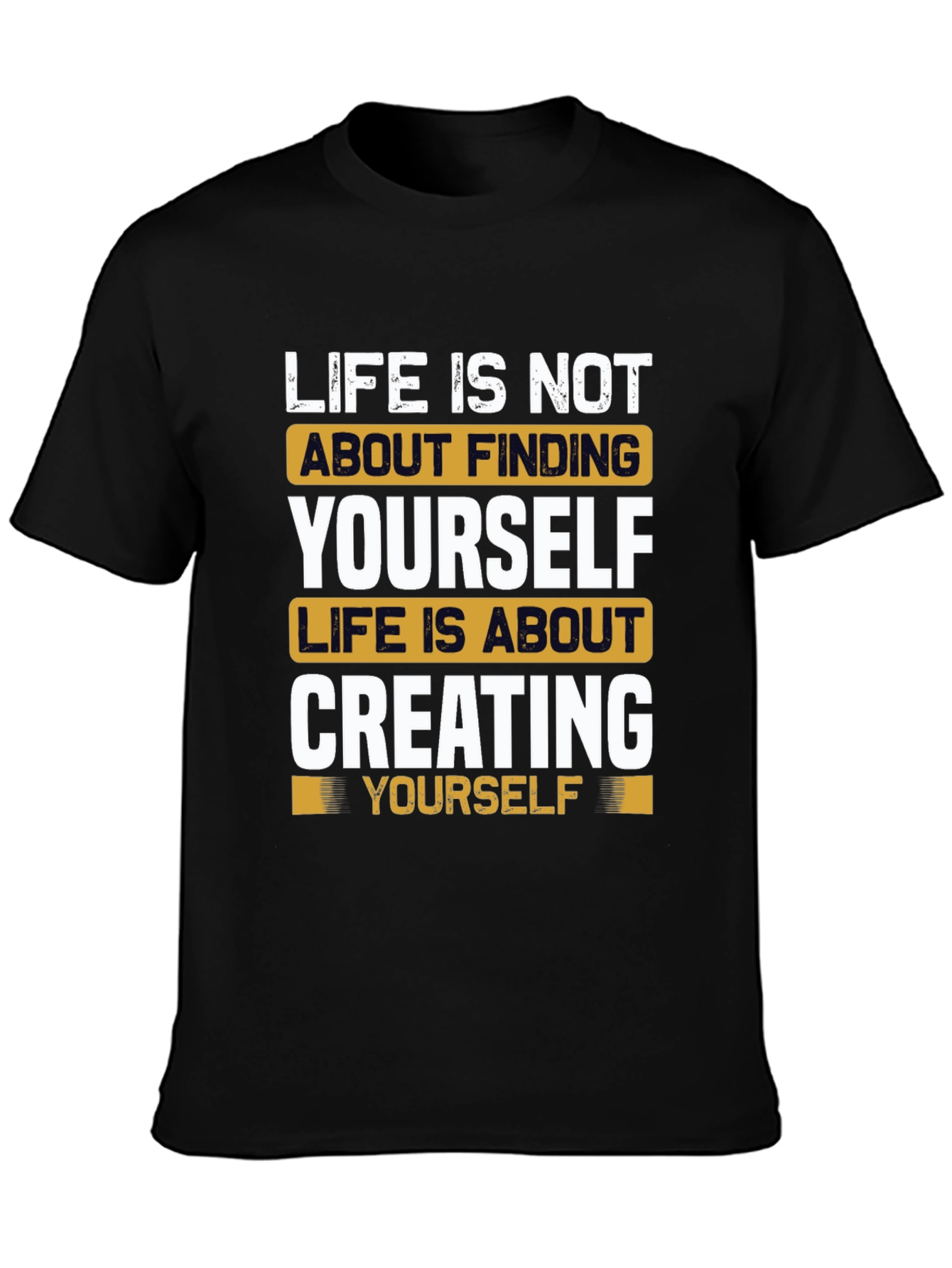Inspirational Life Quote T-Shirt - Create Yourself