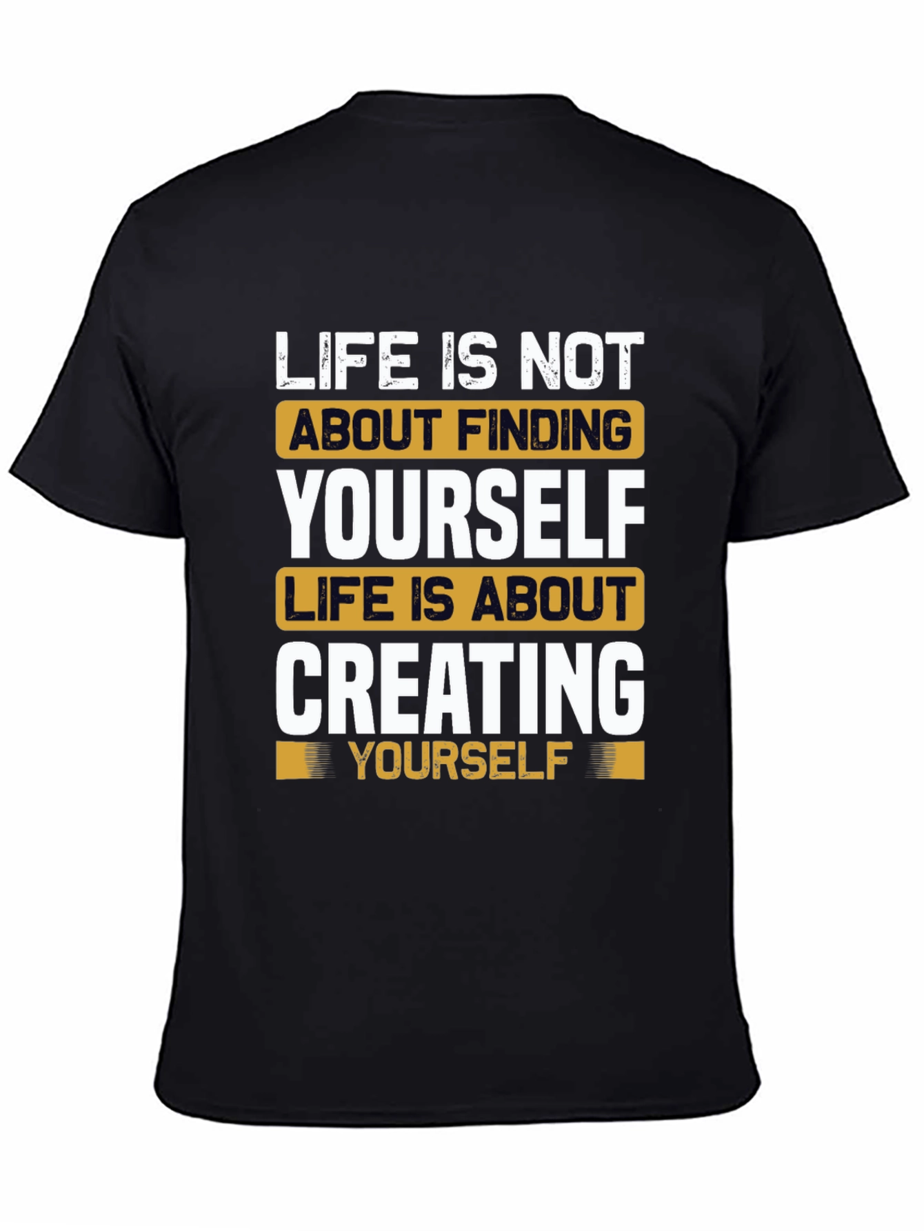 Inspirational Life Quote T-Shirt - Create Yourself