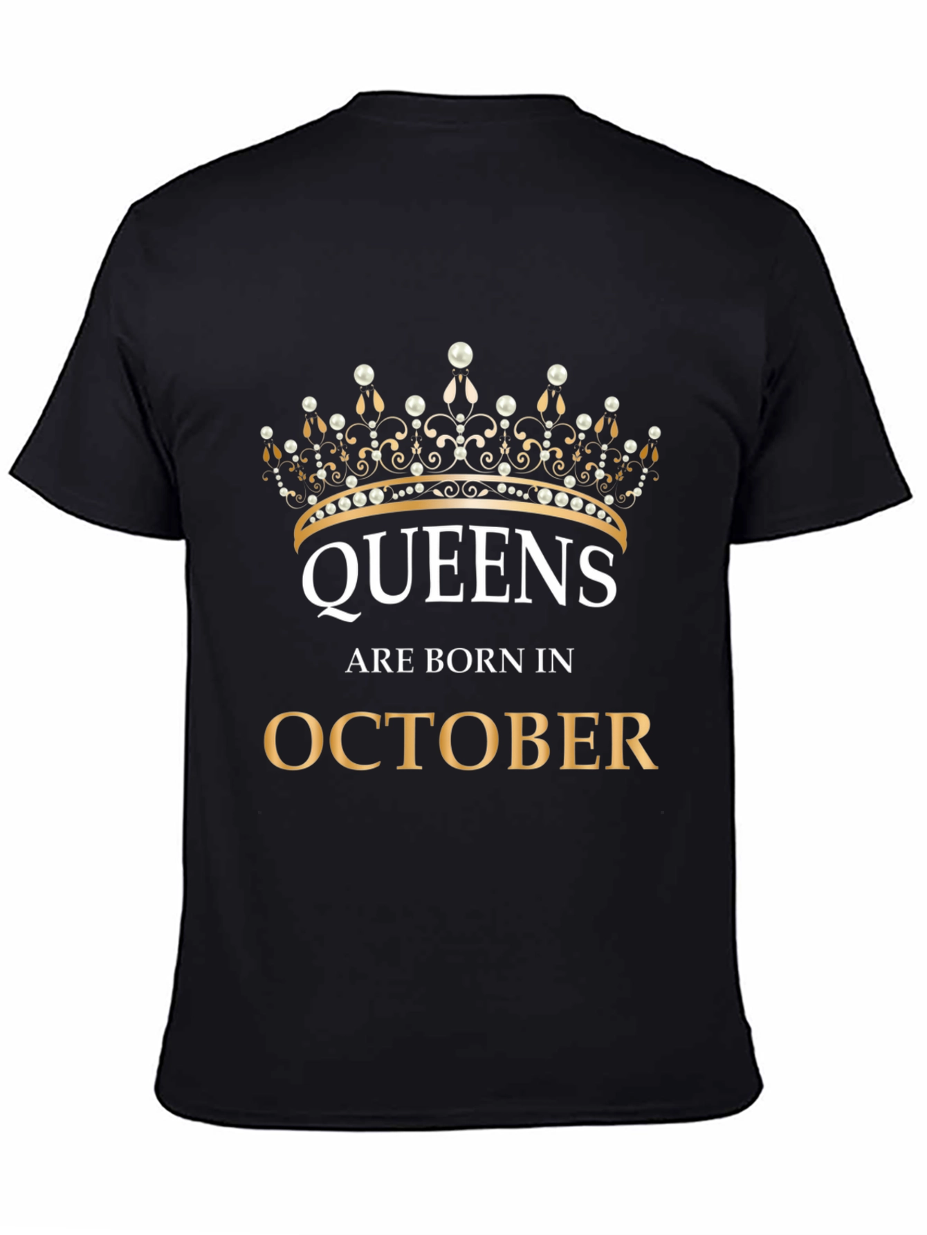 Queens Are Born In October T-Shirt