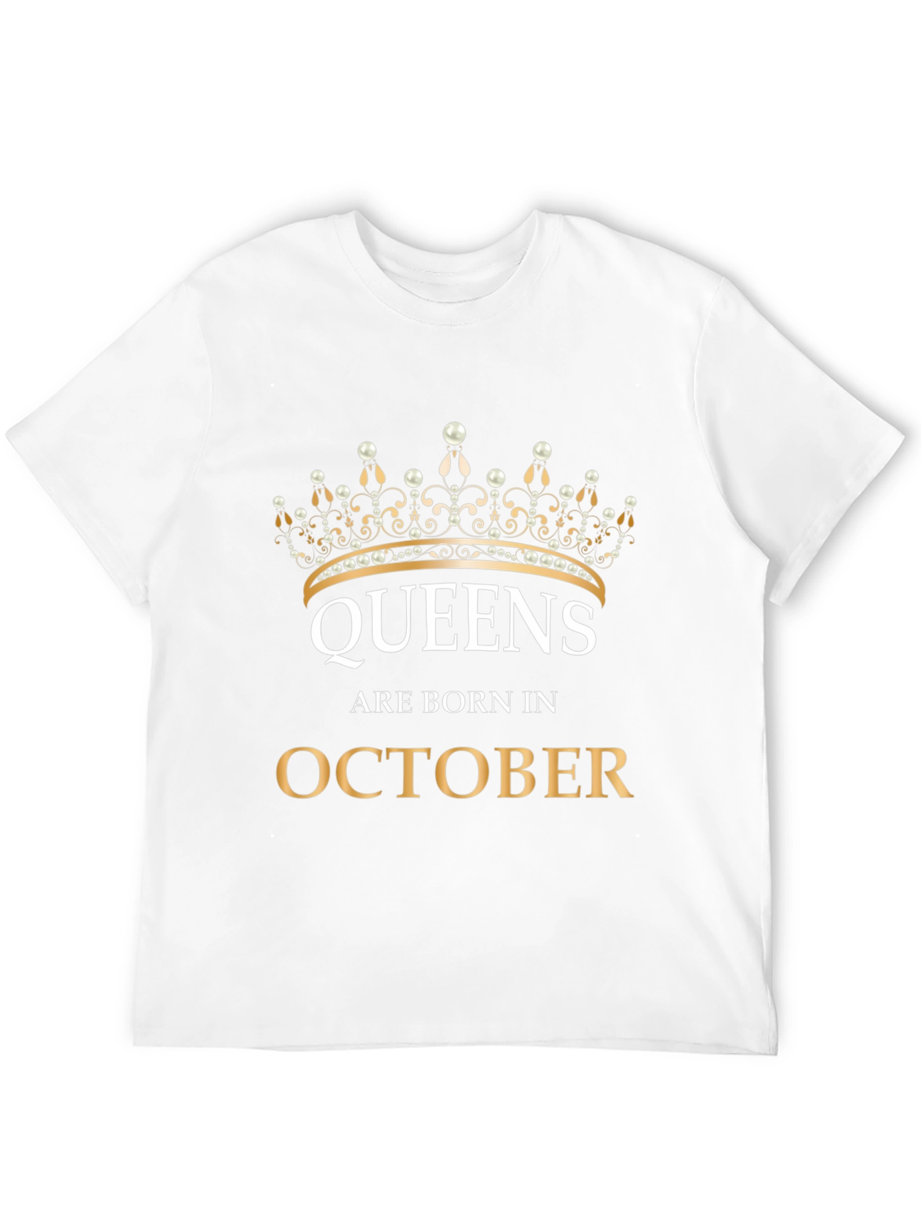 Queens Are Born In October T-Shirt