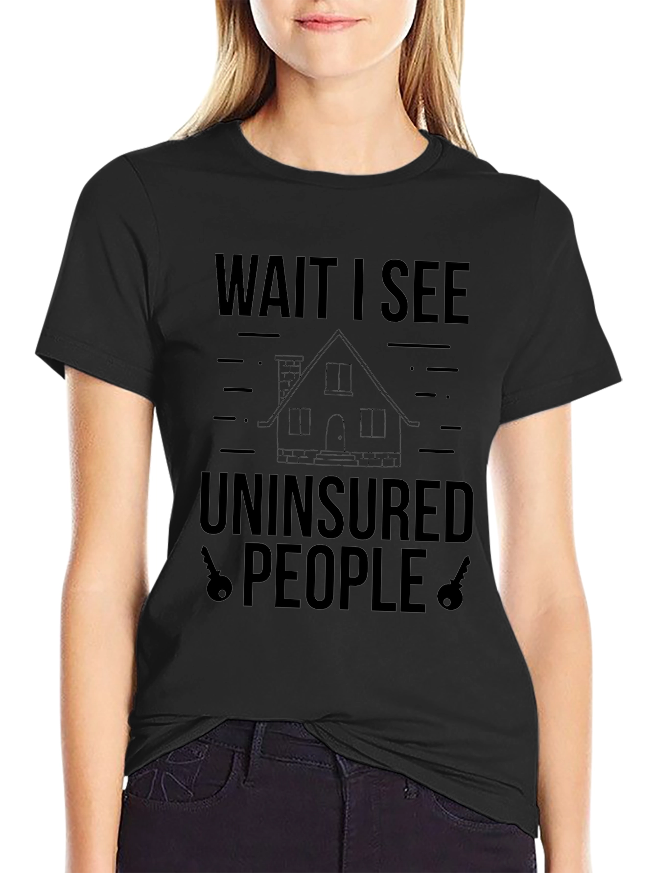 Wait I See Uninsured People T-Shirt