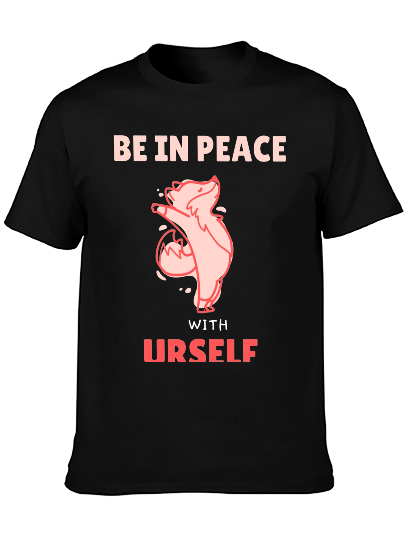 Be In Peace With Urself T-Shirt