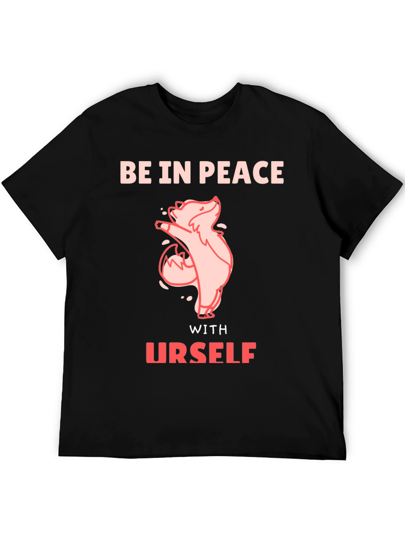 Be In Peace With Urself T-Shirt