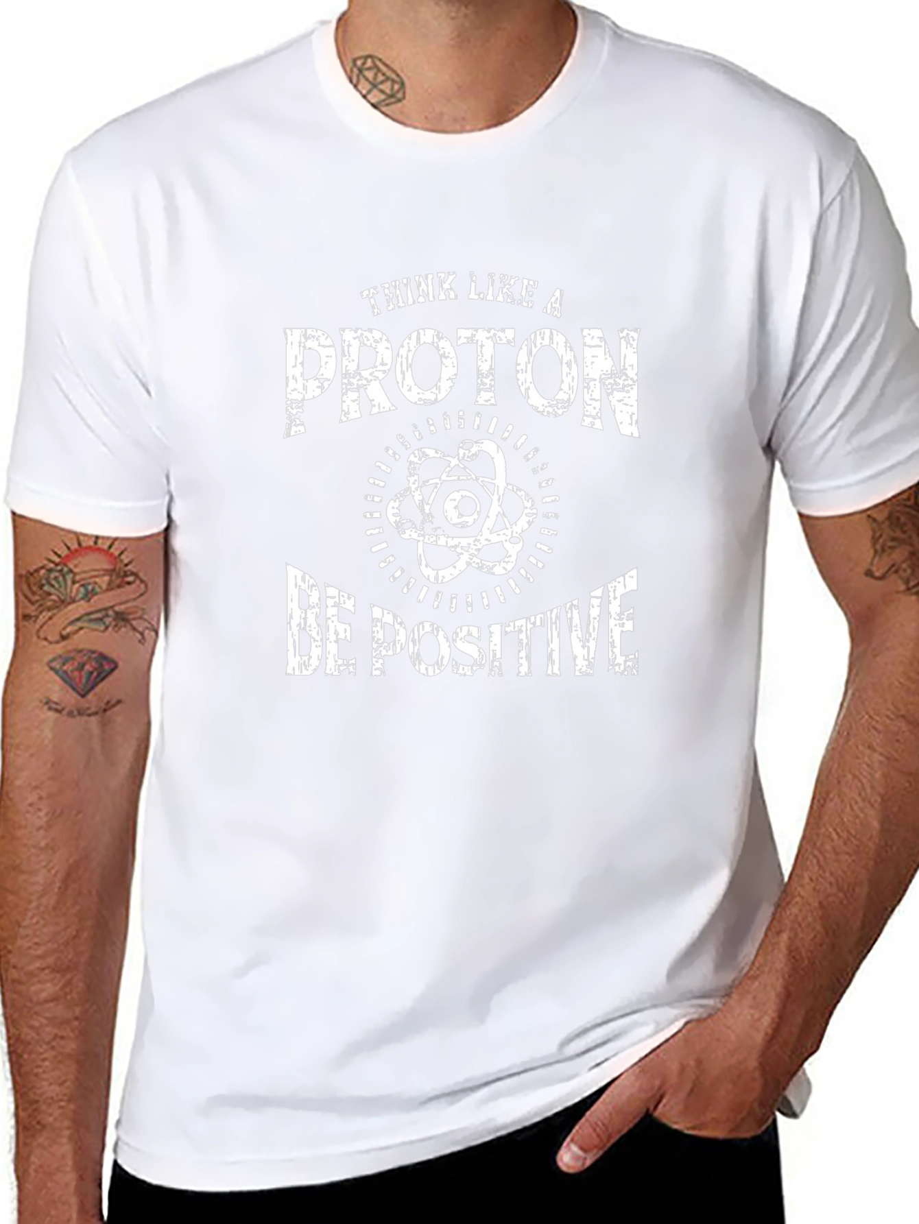 Think Like a Proton Be Positive T-Shirt