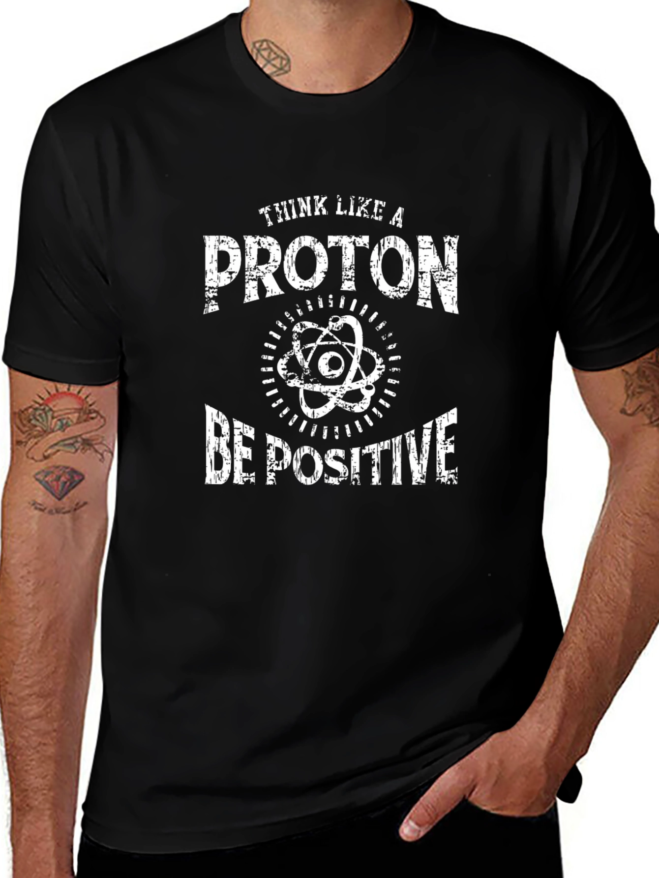 Think Like a Proton Be Positive T-Shirt