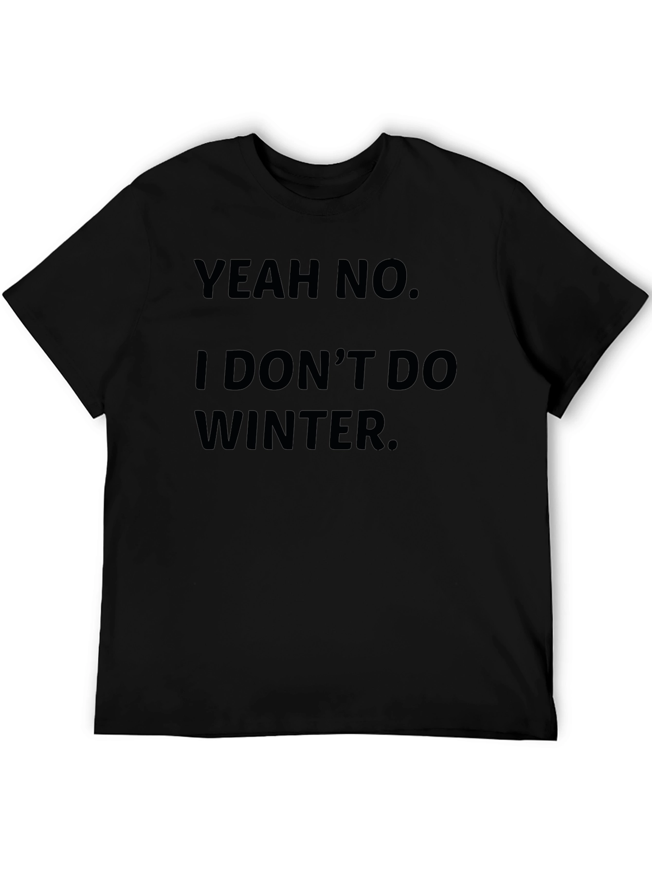 Yeah No I Dont Do Winter T-Shirt