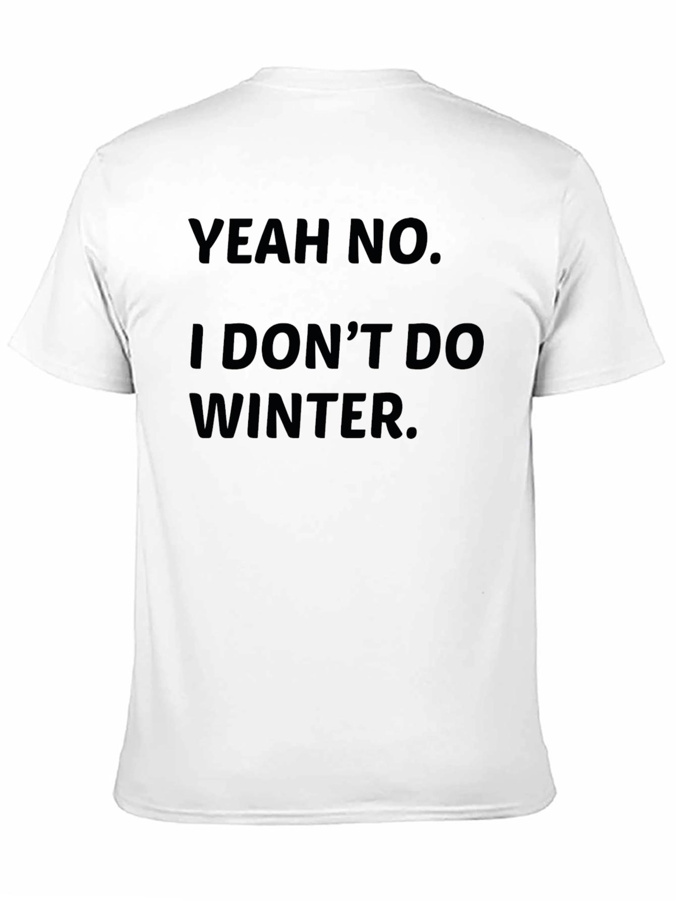Yeah No I Dont Do Winter T-Shirt