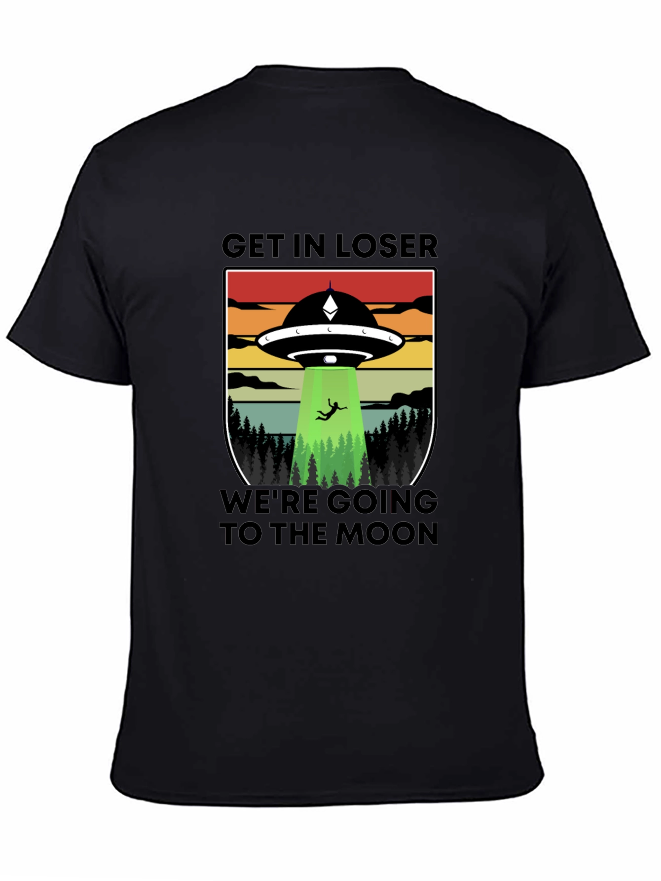 Get In Loser Were Going to the Moon T-Shirt