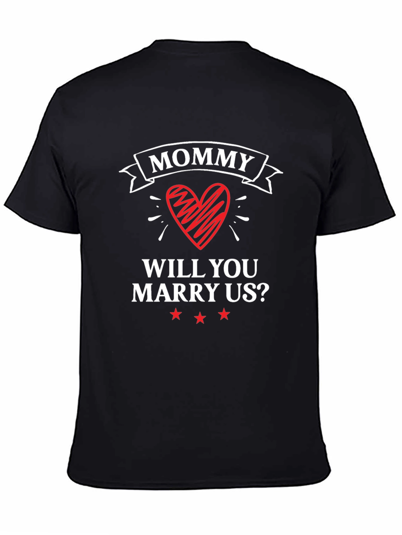Mommy Will You Marry Us? T-Shirt