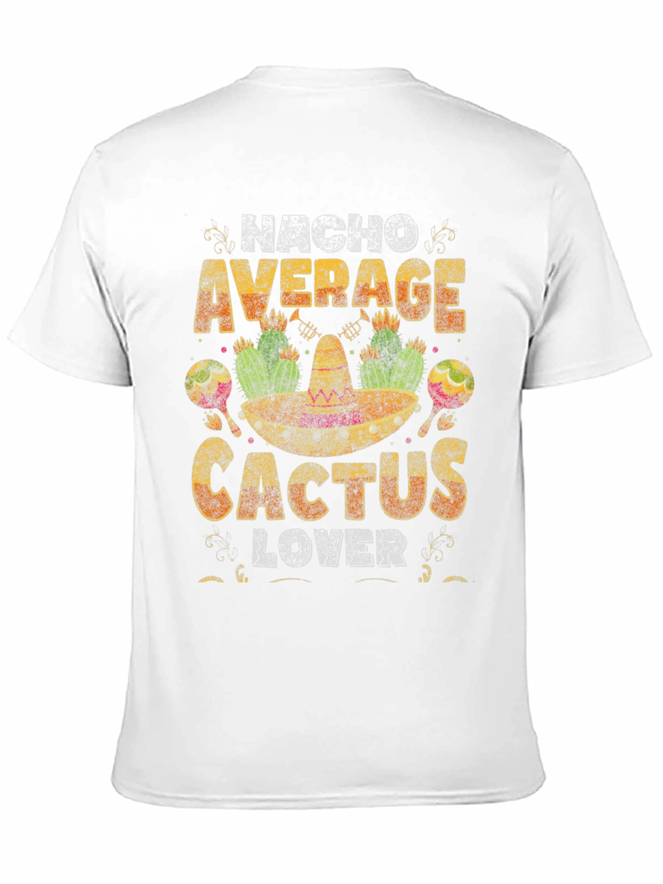 Nacho Average Cactus Lover T-Shirt - Unique Graphic Tee