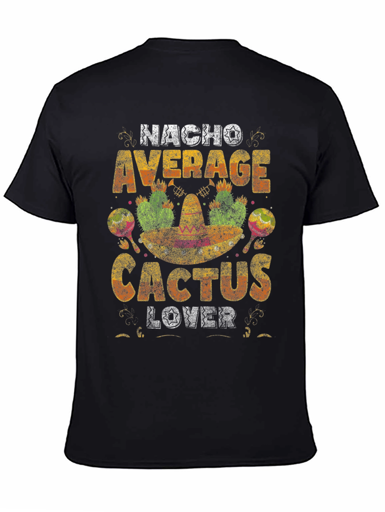 Nacho Average Cactus Lover T-Shirt - Unique Graphic Tee