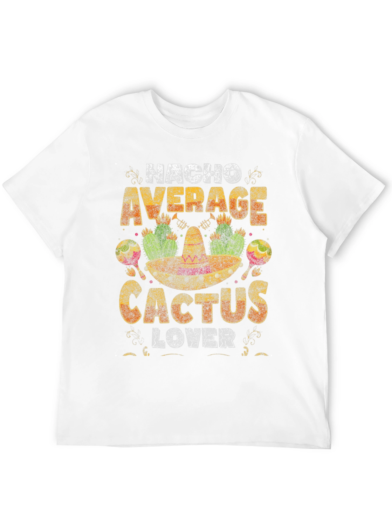 Nacho Average Cactus Lover T-Shirt - Unique Graphic Tee