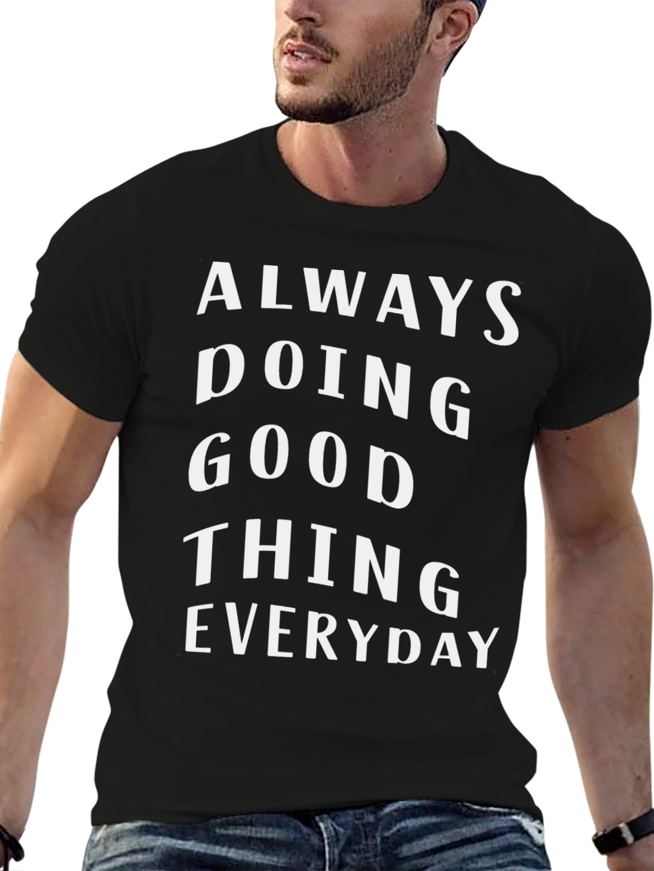 Always Doing Good Thing Everyday T-Shirt