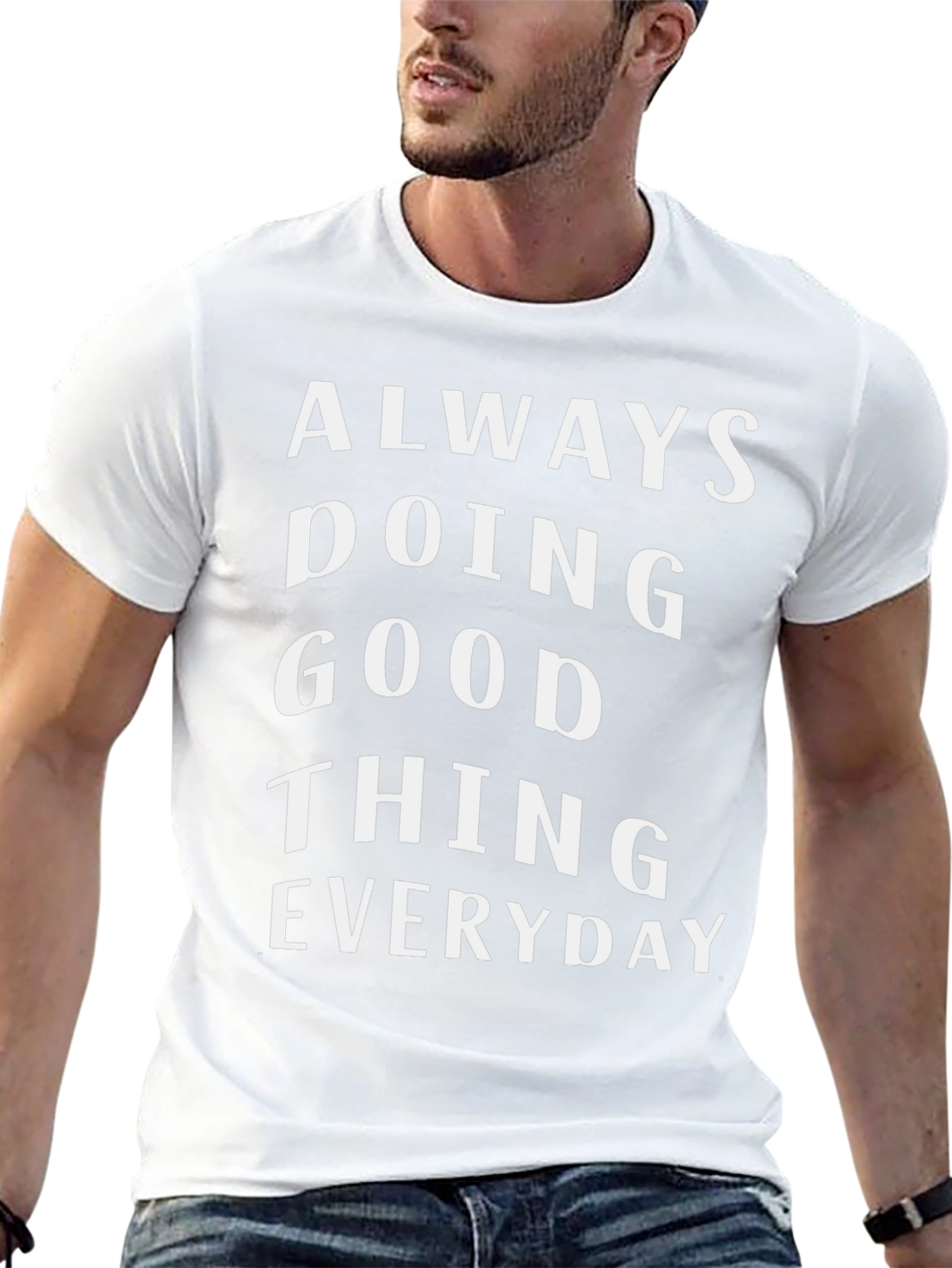 Always Doing Good Thing Everyday T-Shirt