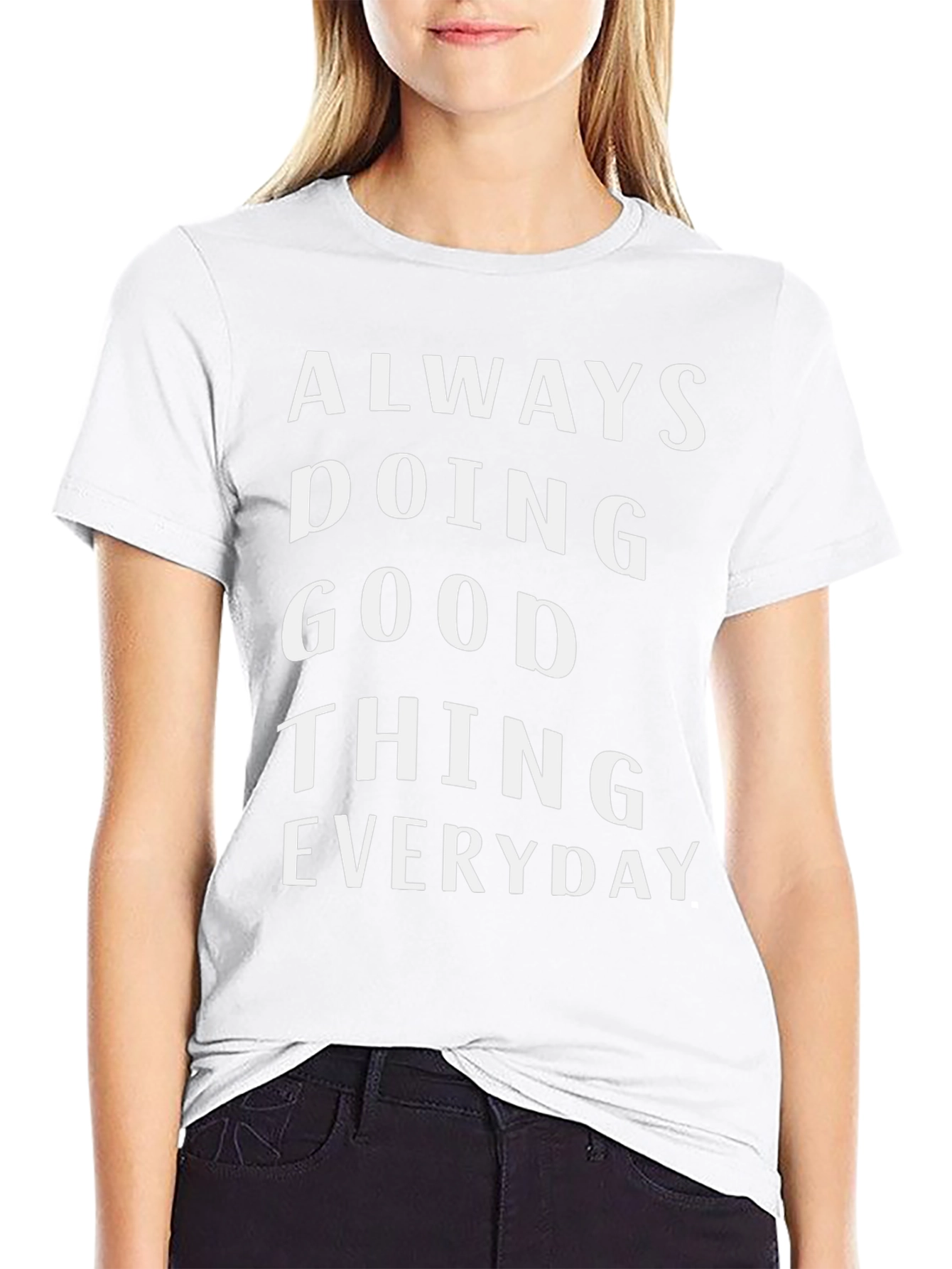 Always Doing Good Thing Everyday T-Shirt