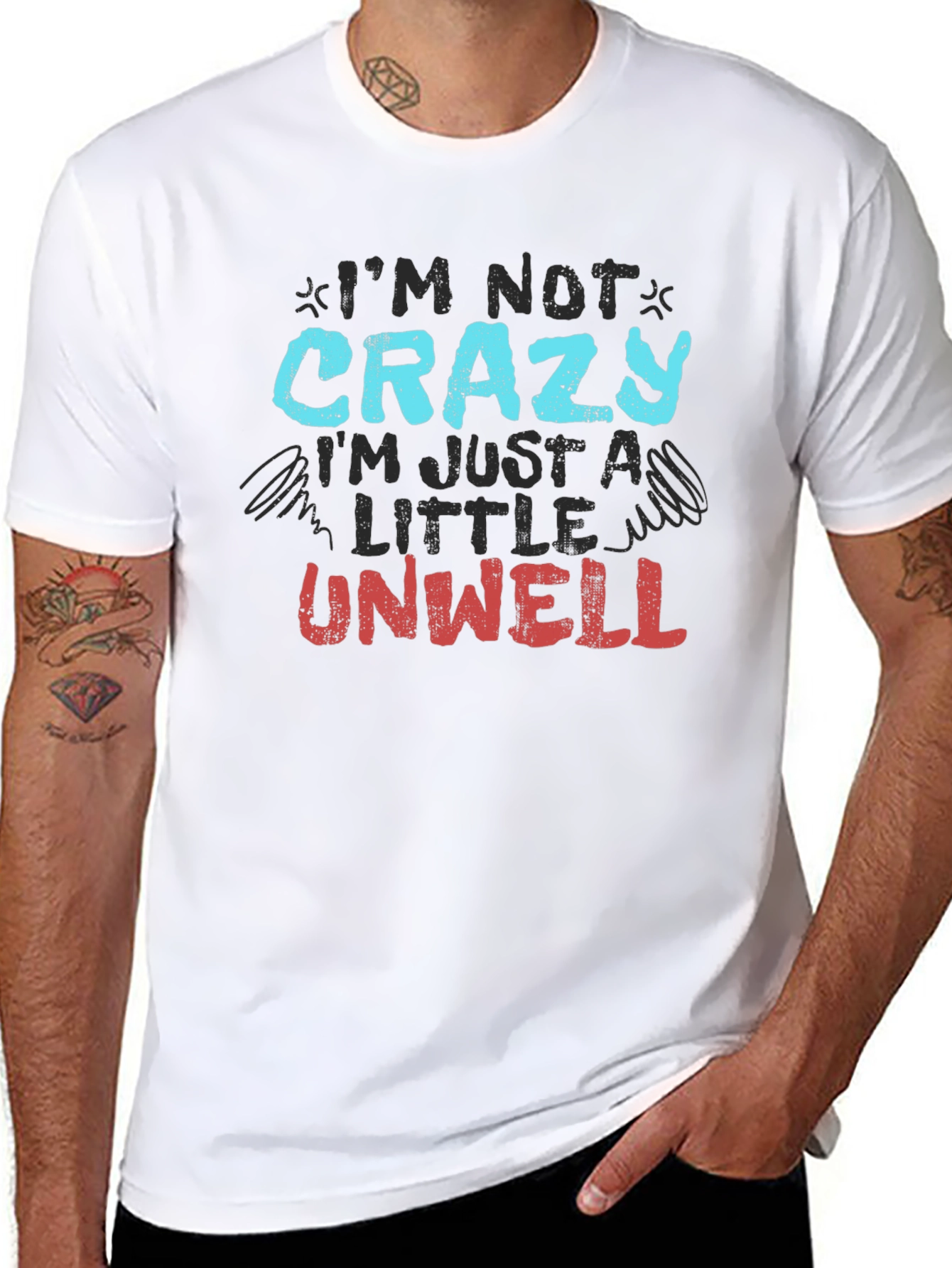 Im Not Crazy Just Unwell Graphic Tee