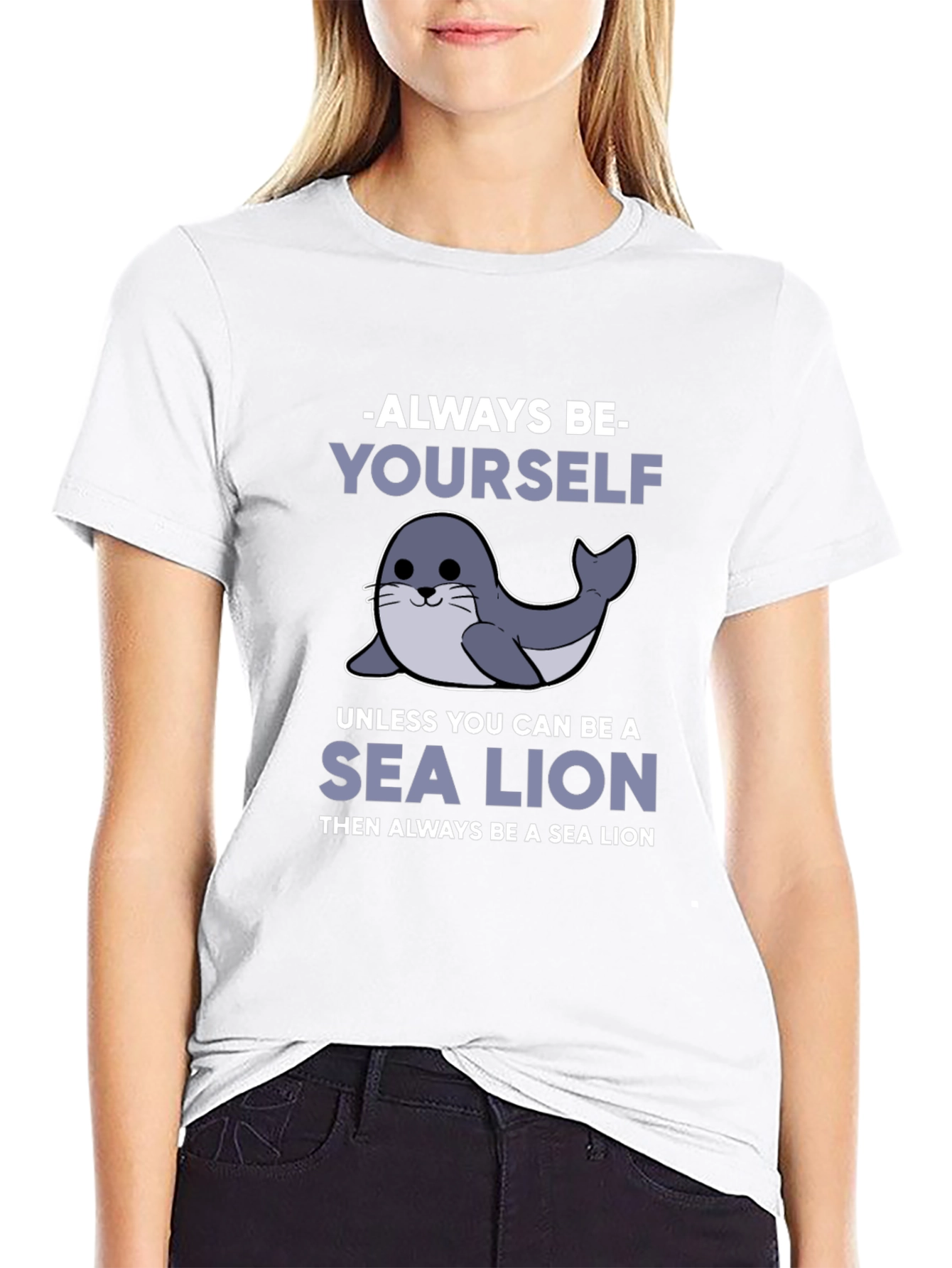 Always Be Yourself Unless Sea Lion Funny T-Shirt