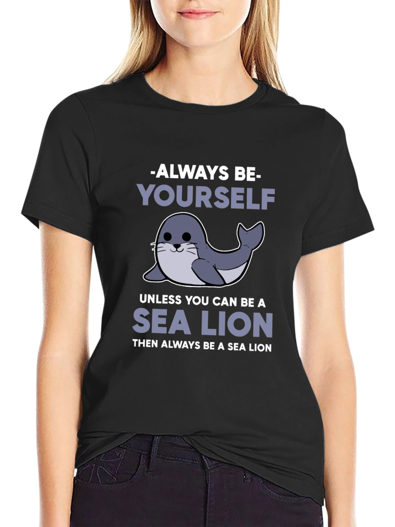 Always Be Yourself Unless Sea Lion Funny T-Shirt