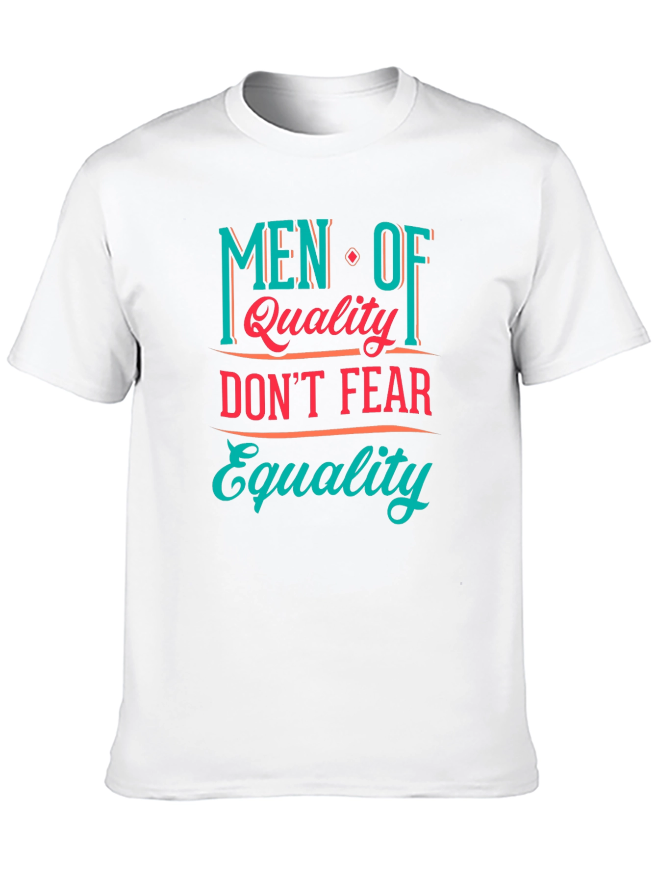 Men of Quality Equality T-Shirt