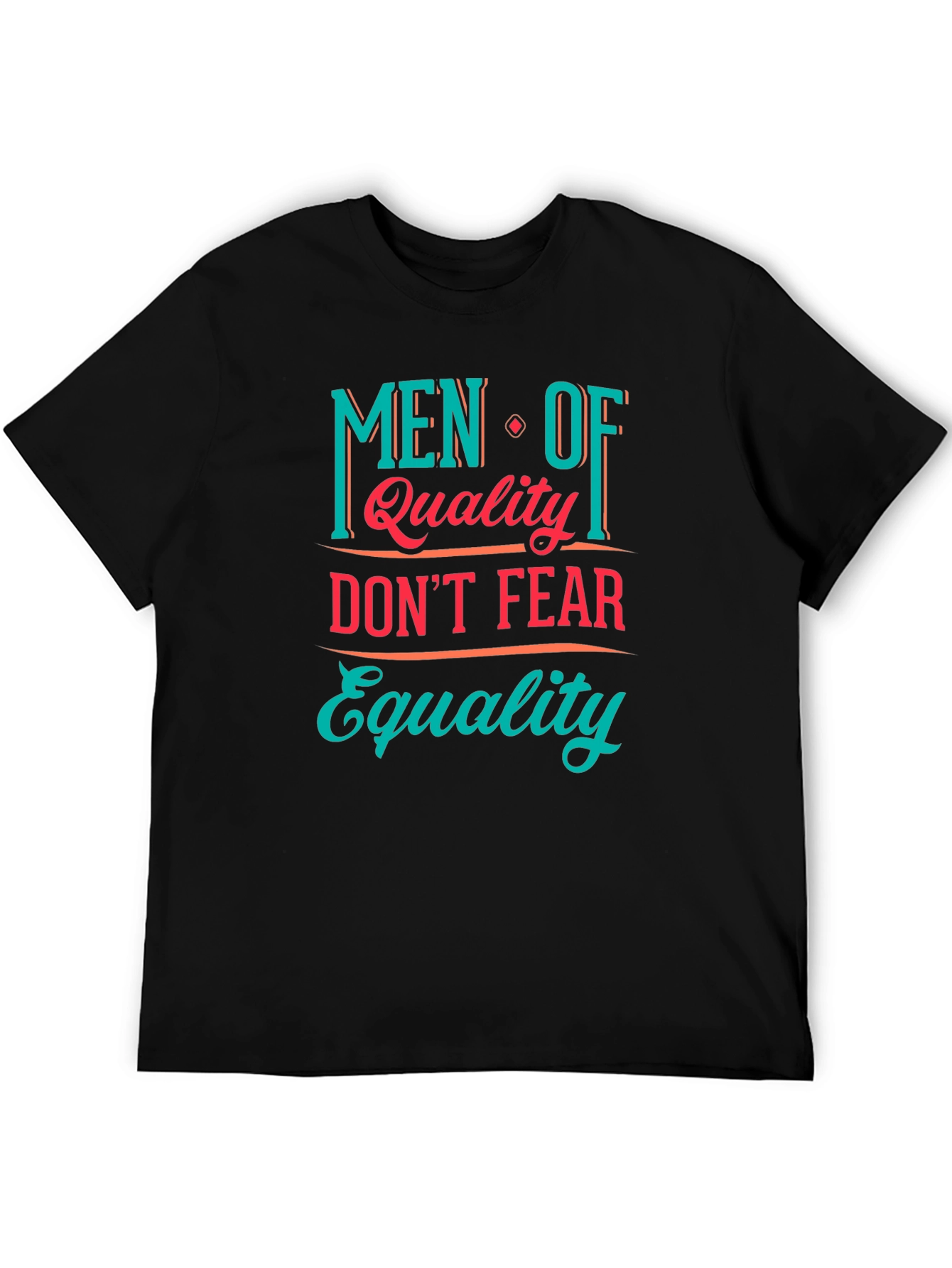 Men of Quality Equality T-Shirt