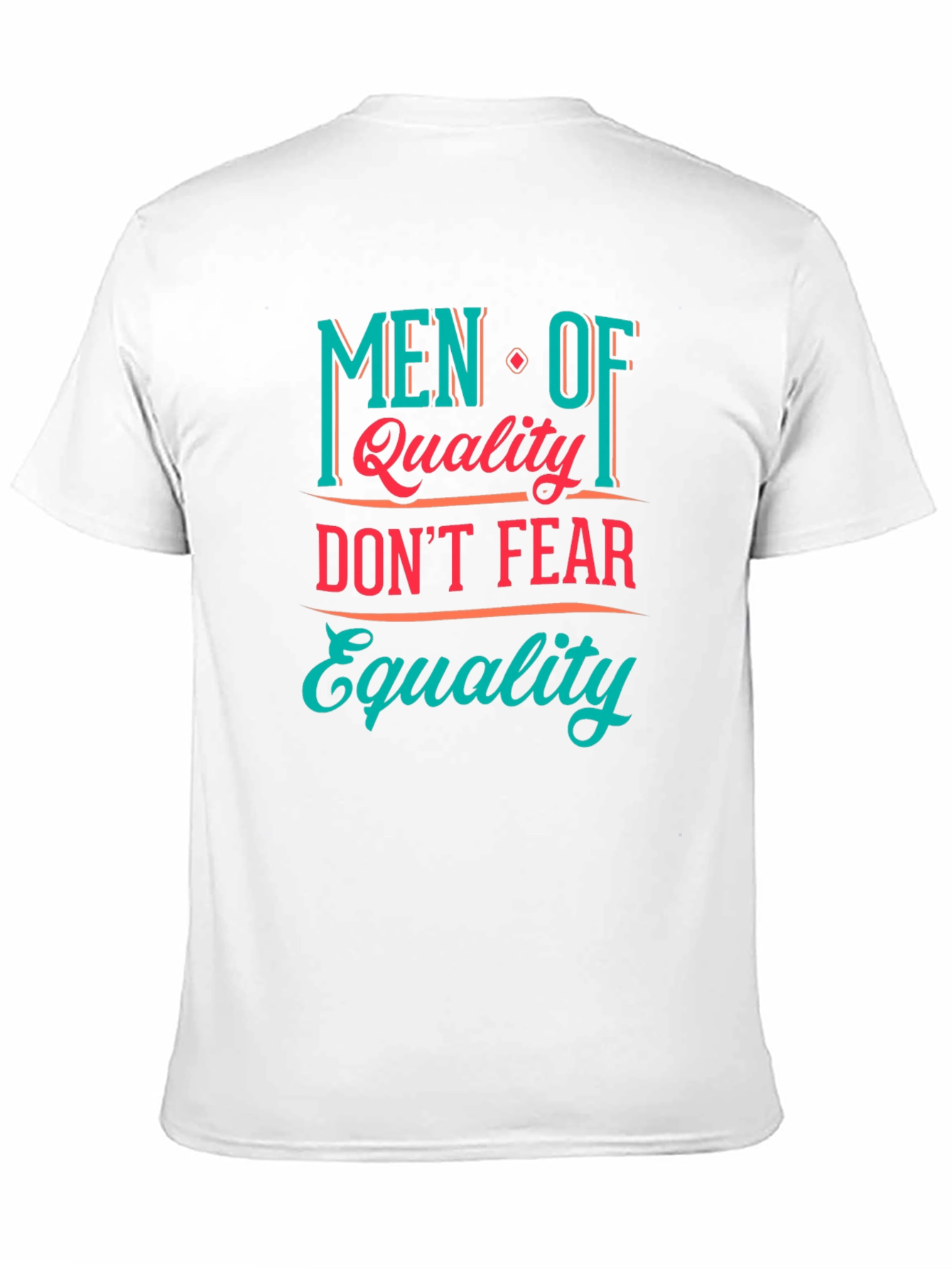 Men of Quality Equality T-Shirt