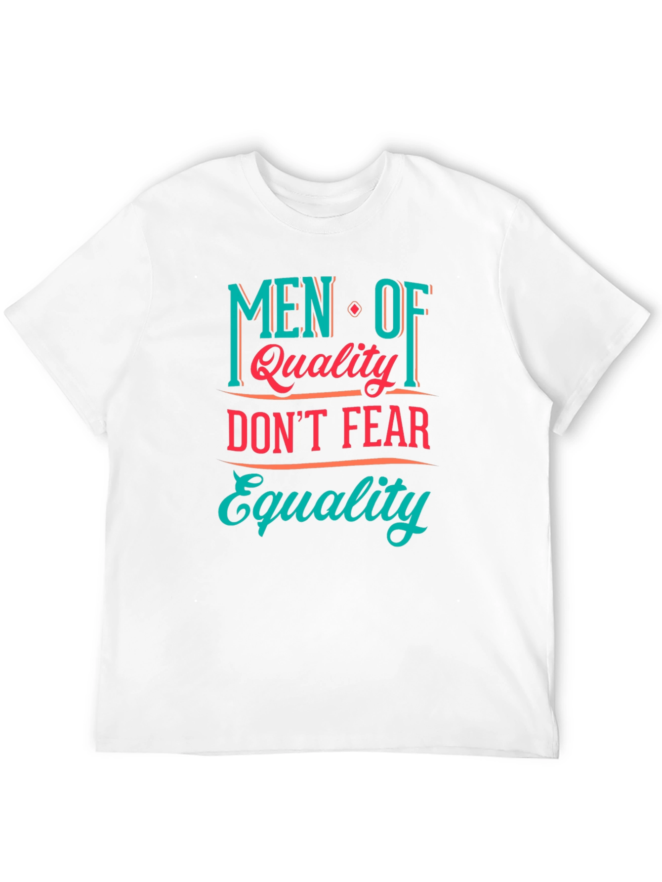 Men of Quality Equality T-Shirt
