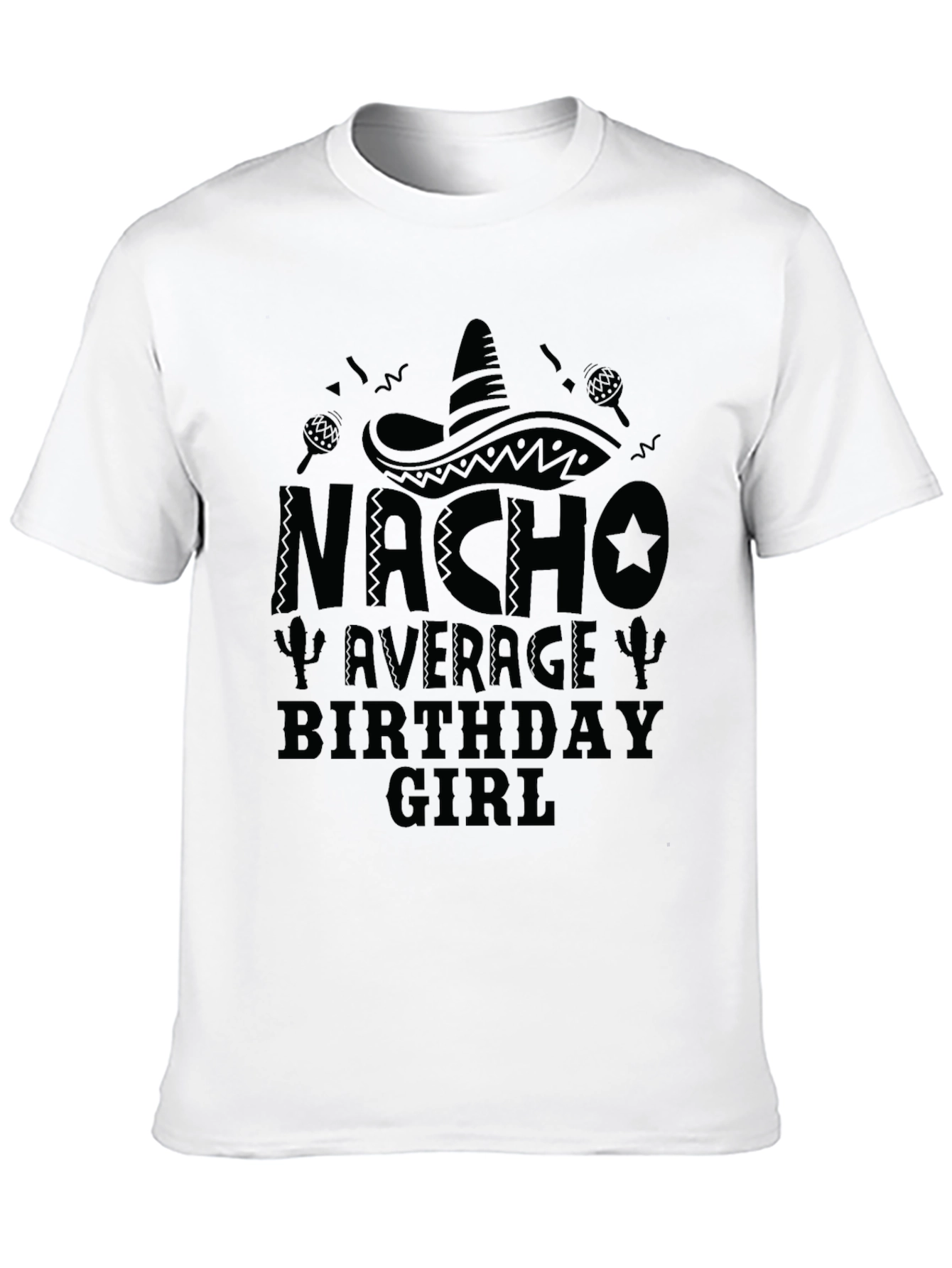 Nacho Average Birthday Girl T-Shirt