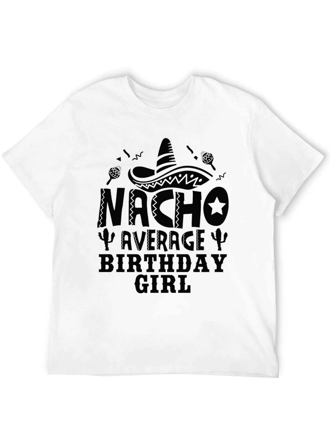 Nacho Average Birthday Girl T-Shirt