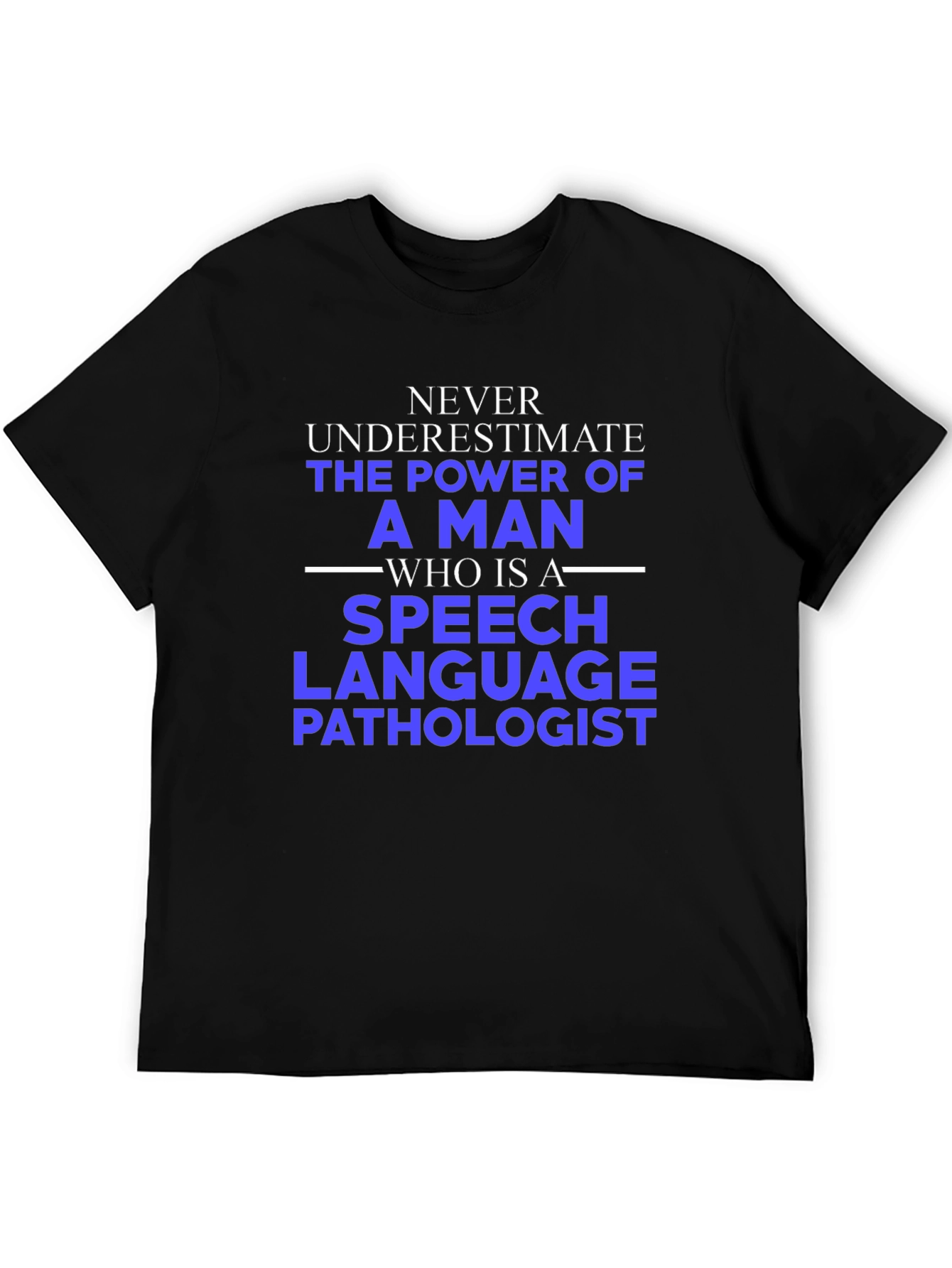 Speech Language Pathologist Tee - Never Underestimate